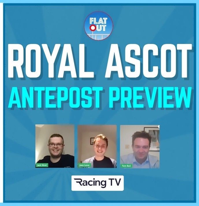 ROYAL ASCOT ANTE-POST PREVIEW | Flat Out EP6