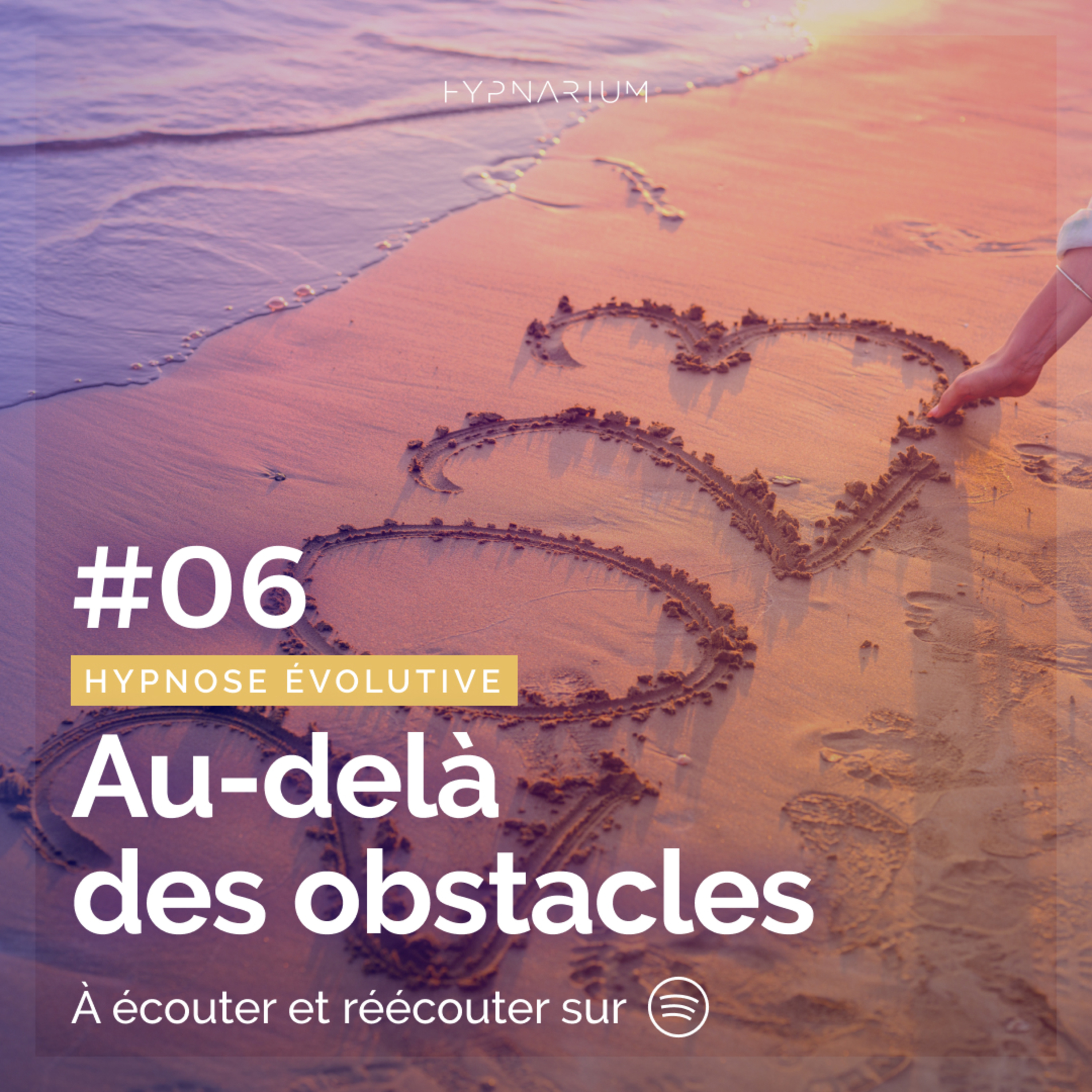 #06 Au-delà des obstacles