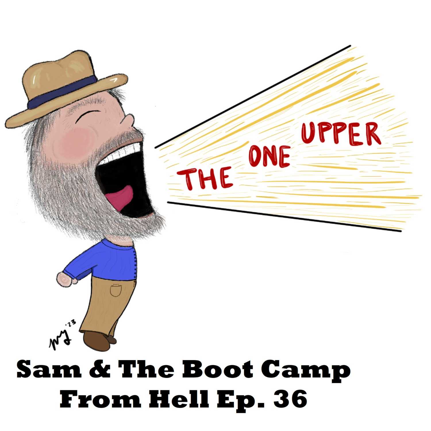 Sam & The Boot Camp From Hell - The One Upper Show Ep. 36