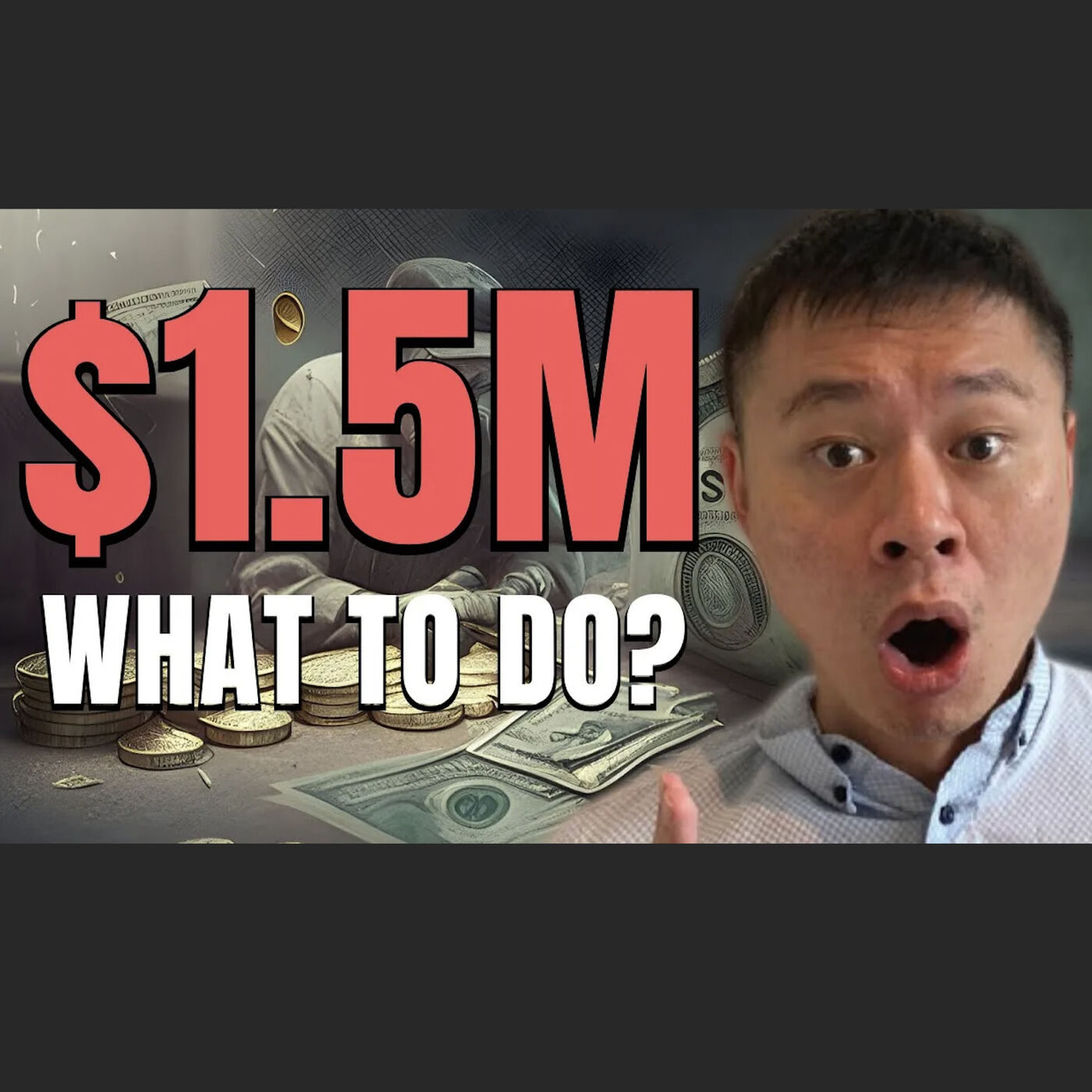 If $1.5M is given to you, what will you do?