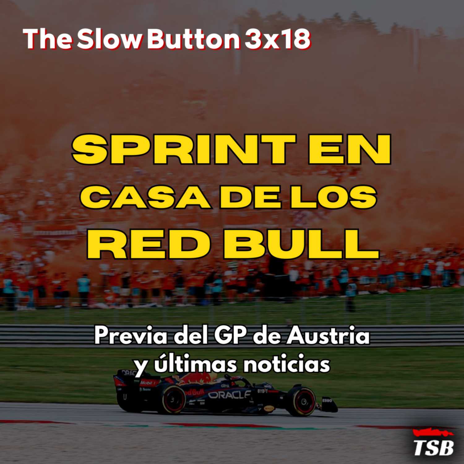 TSB 3x18 PREVIA GP de AUSTRIA: Sprint en casa de los Red Bull