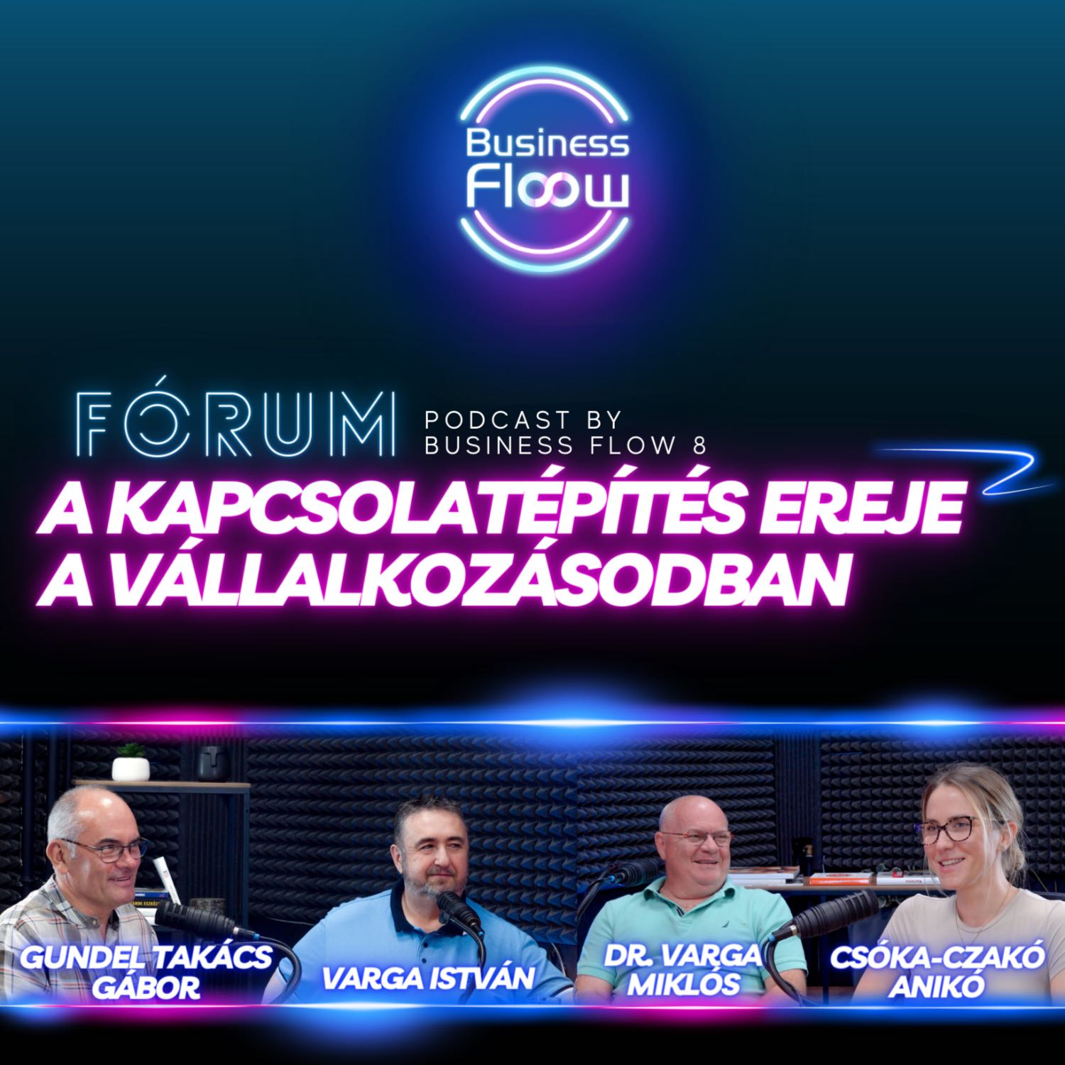 FÓRUM / A kapcsolatépítés ereje a vállalkozásodban -Gundel Takács Gáborral - podcast by Business Flow 8