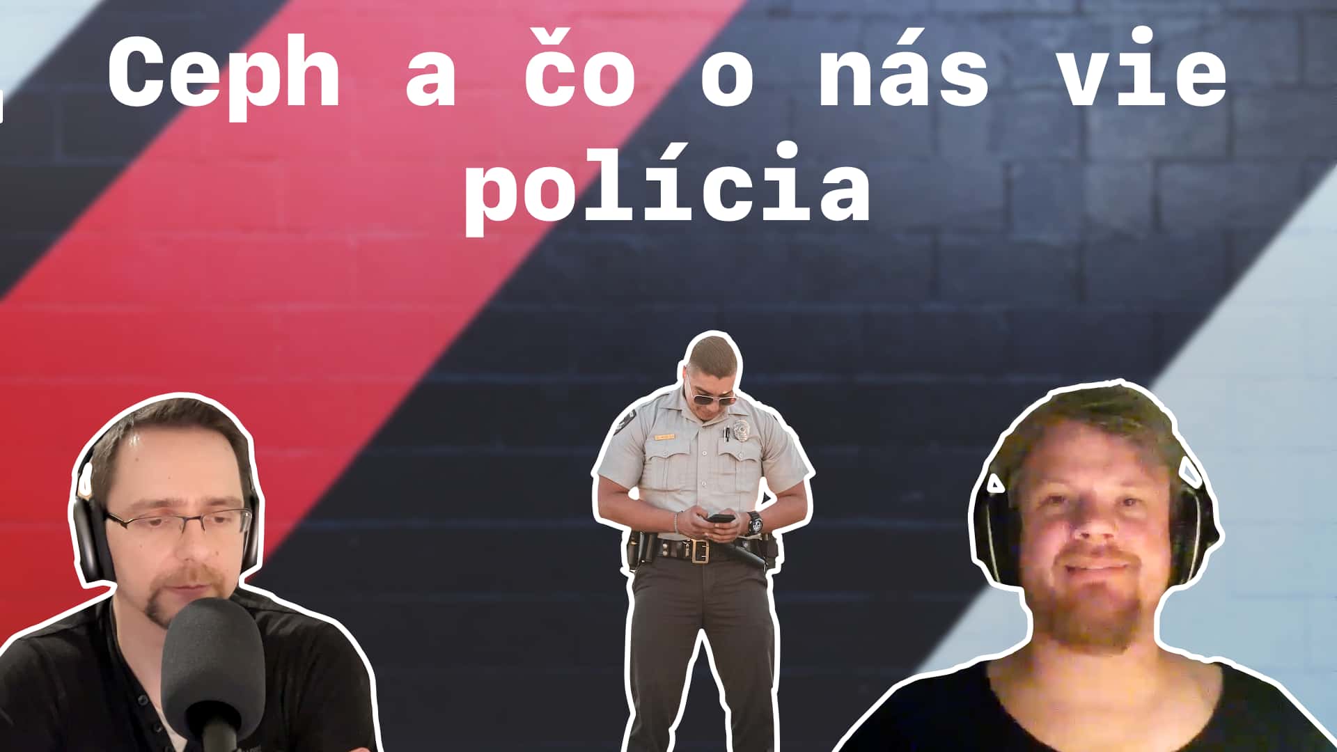 Ceph a čo o nás vie polícia