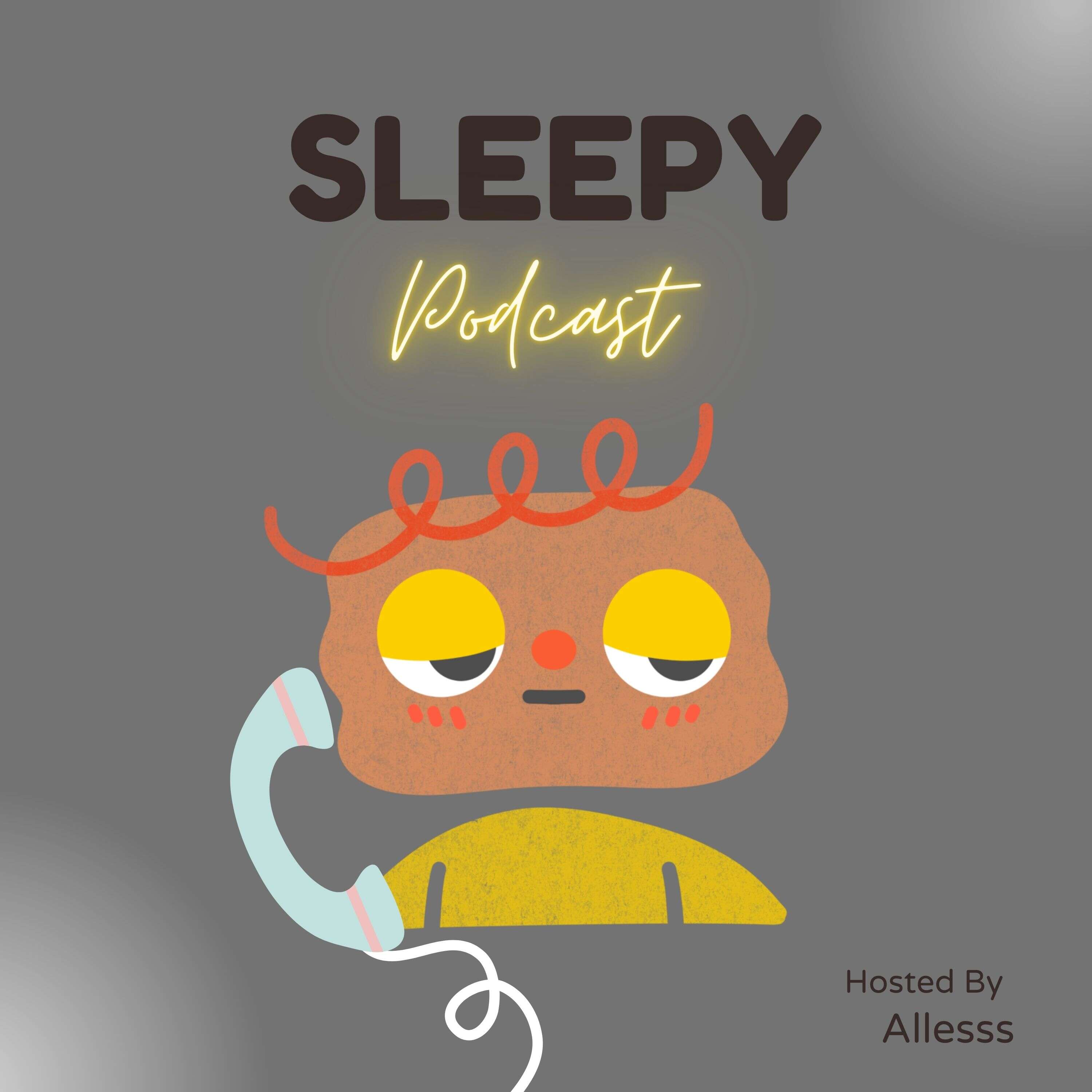 Sleepy Podcast 