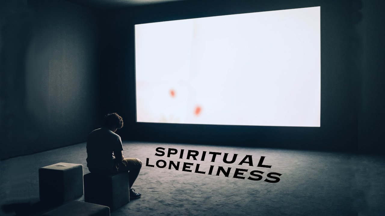 Ep 68 – Spiritual Loneliness