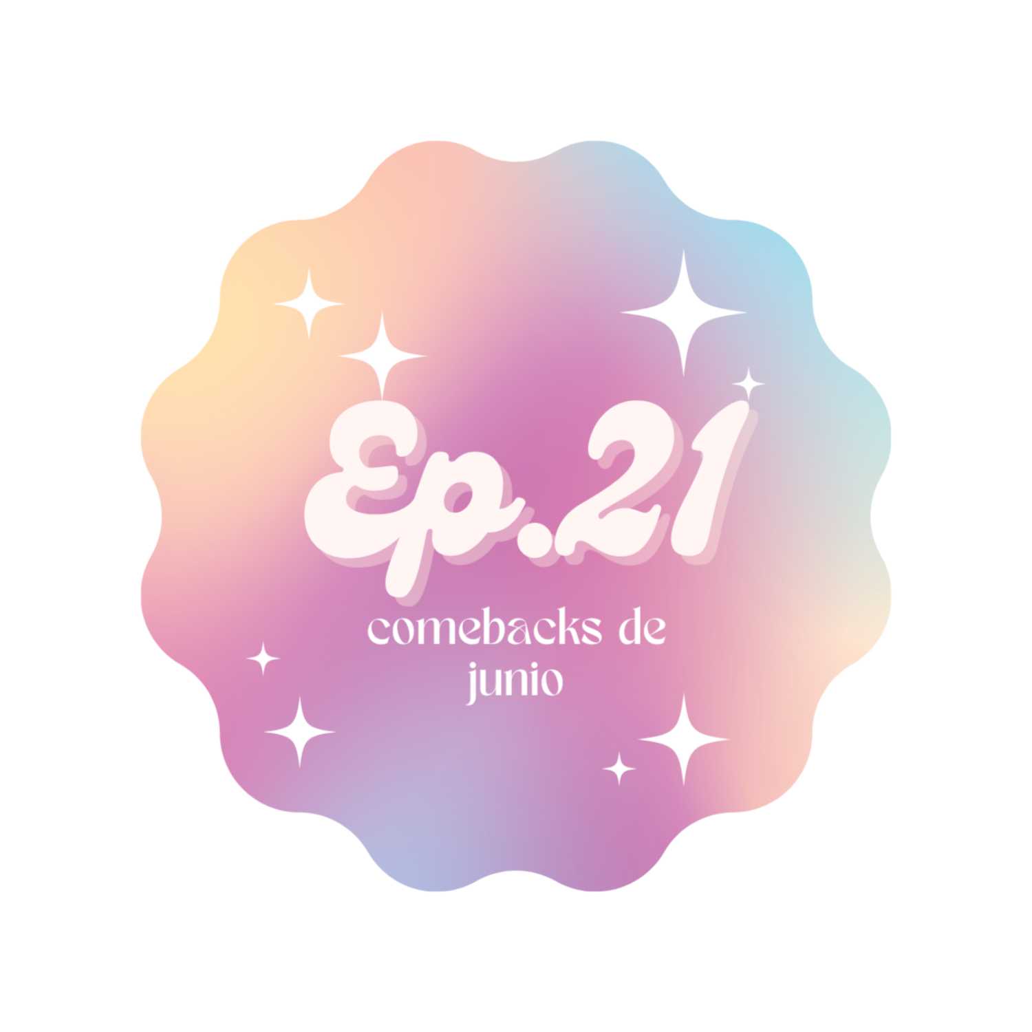 Ep.21- Comebacks de Junio