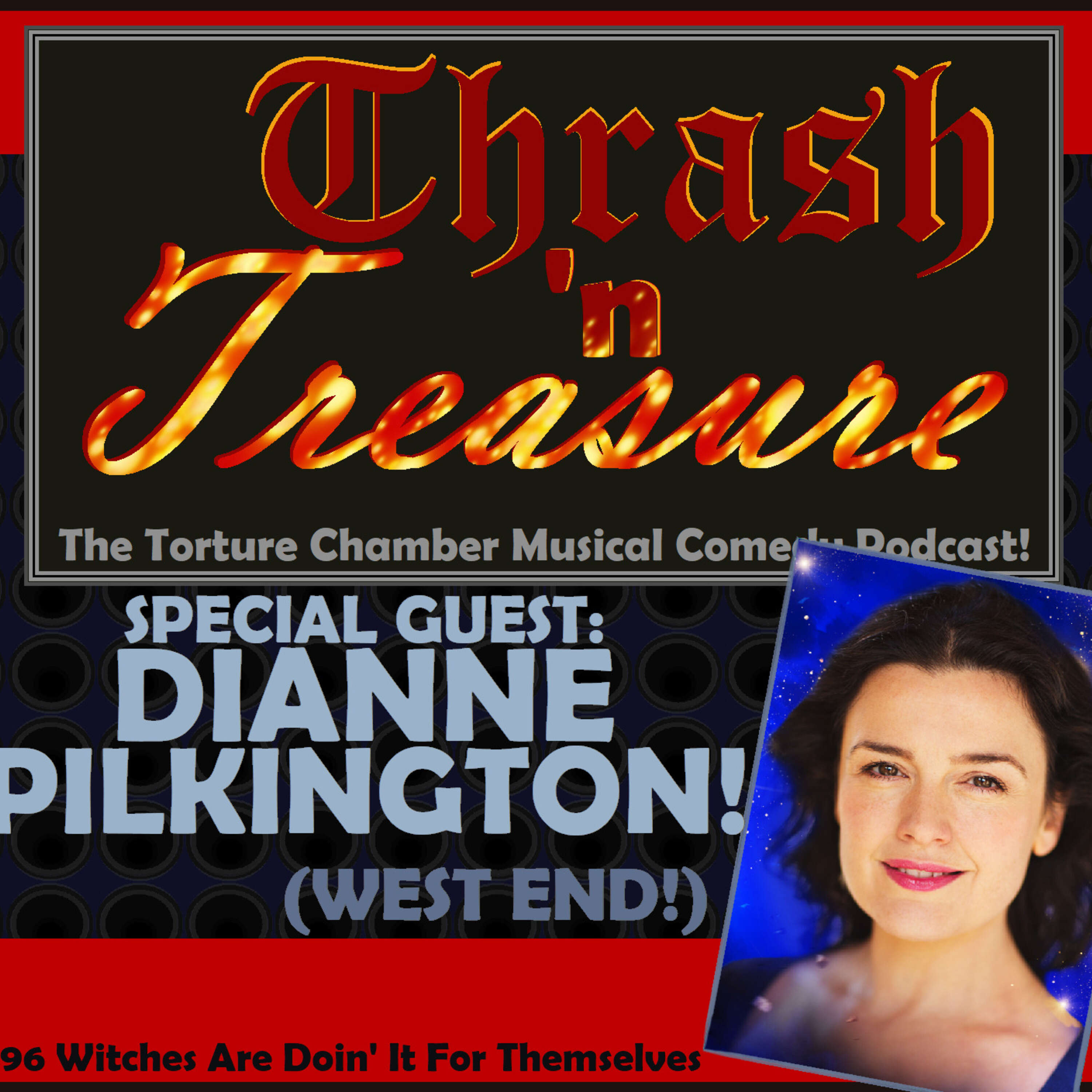 Ep96 Witches Are Doin' It For Themselves w/ Dianne Pilkington! (West End!)