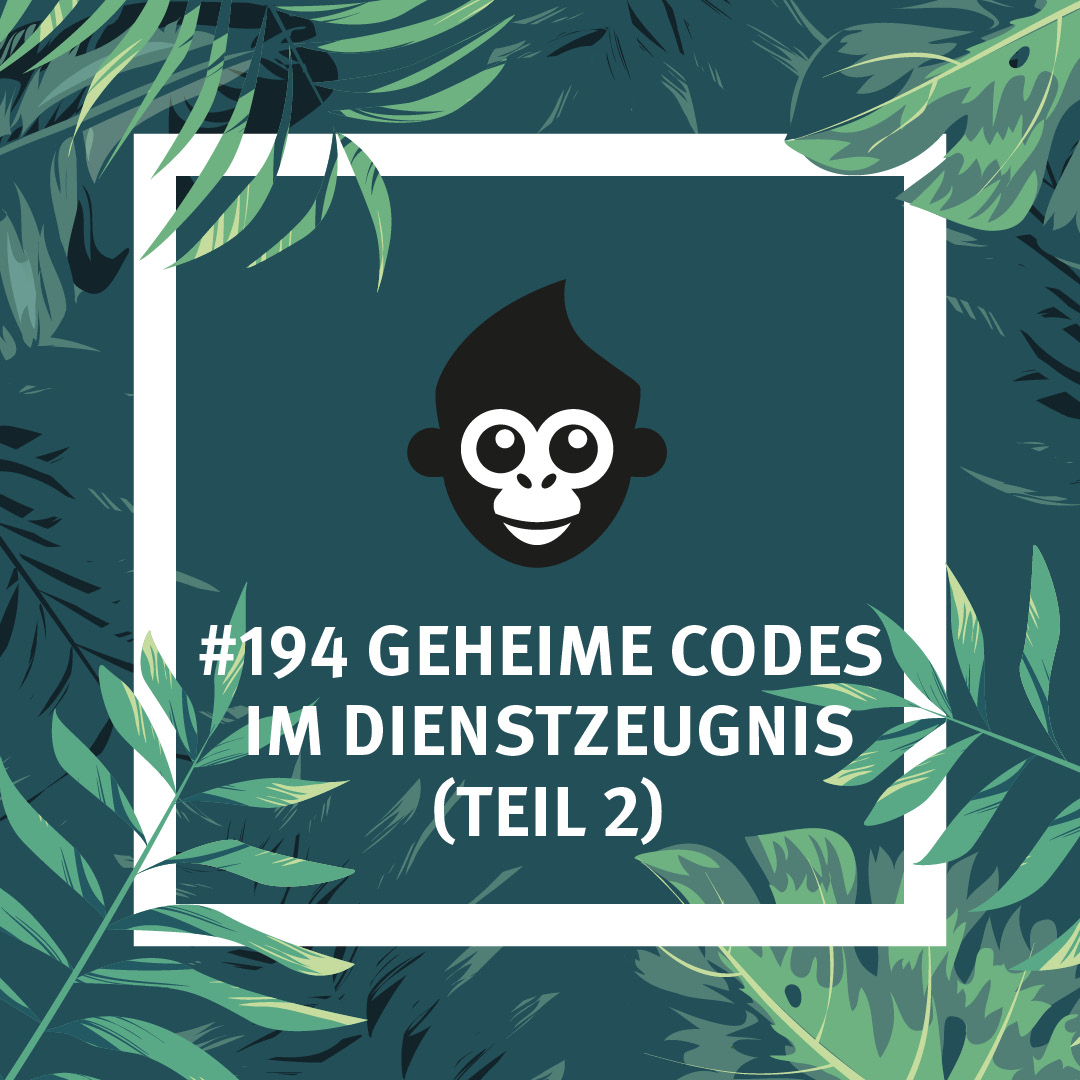 #194 Geheime Codes im Dienstzeugnis (Teil 2)