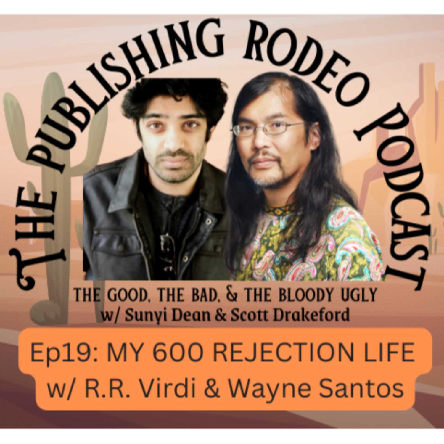 19 - The 50k Download Special: My 600-Rejection Life, with R.R. Virdi & Wayne Santos