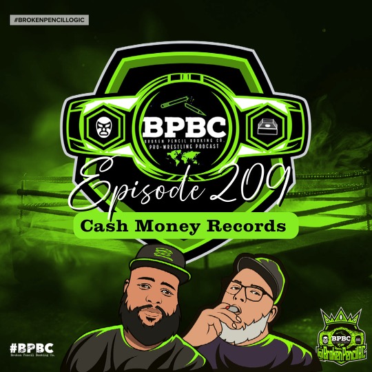 ⁣Broken Pencil Booking Co. ep. 209--Cash Money Records (MITB Tourney)