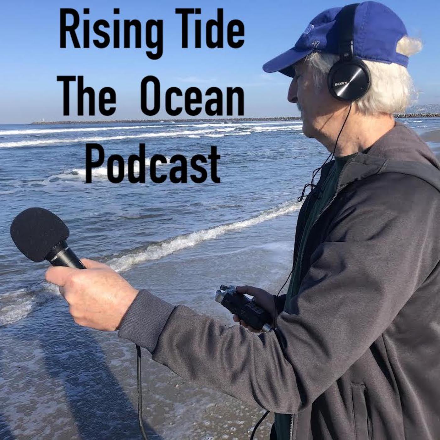 Rising Tide #84 – Congressman Jared Huffman is an Ocean Champ