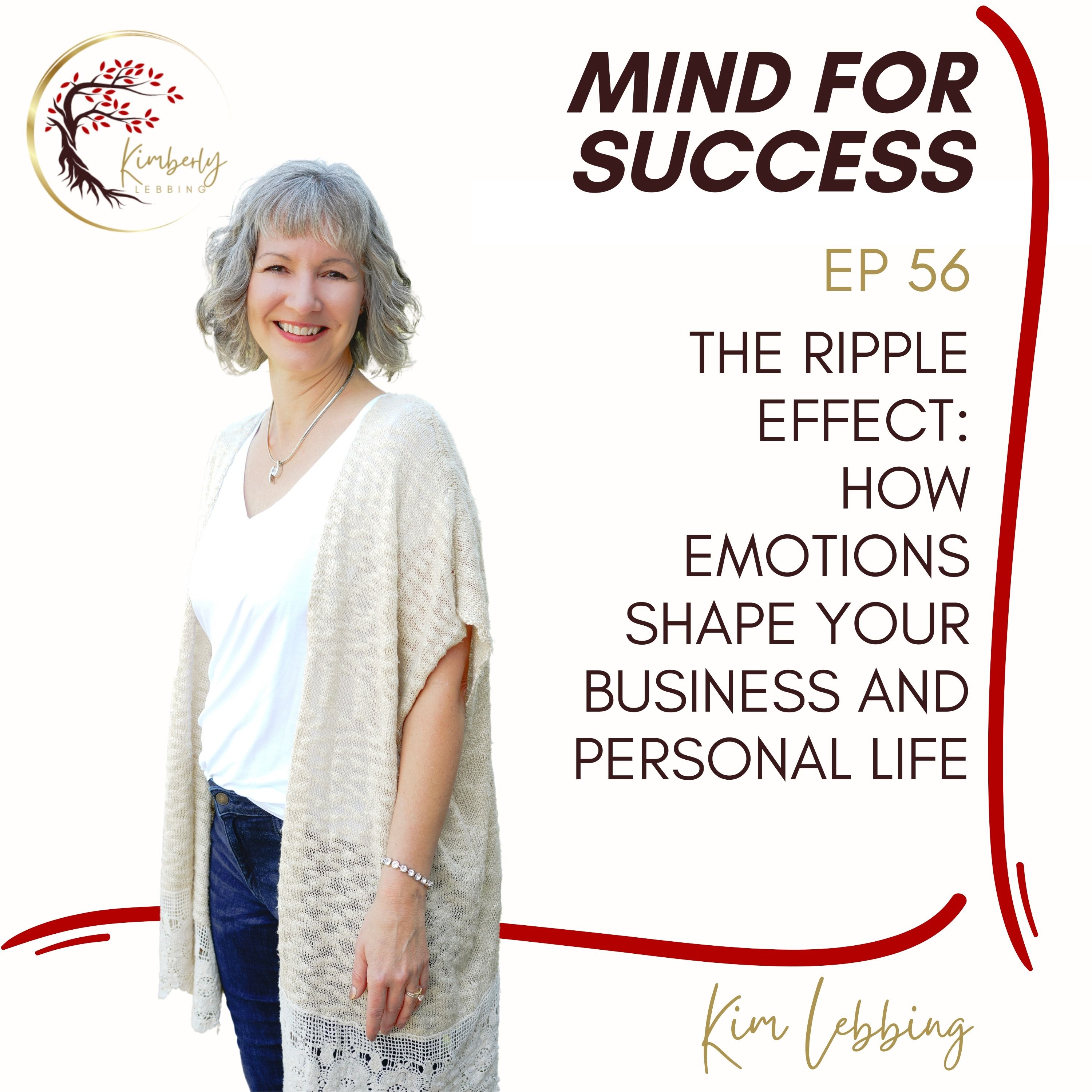 The Ripple Effect: How Emotions Shape Your Business and Personal Life with Kim Lebbing