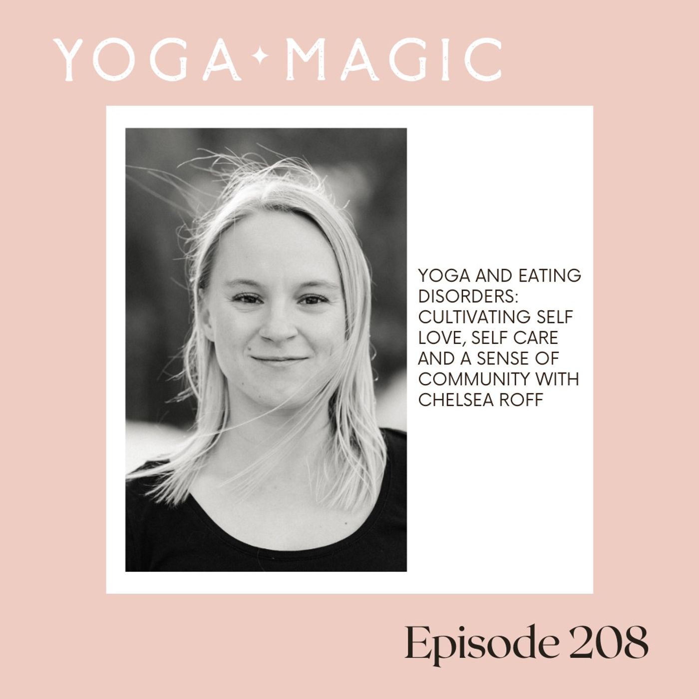 Yoga for Eating Disorders: Cultivating Self Love, Self Care and a Sense of Community with Chelsea Roff