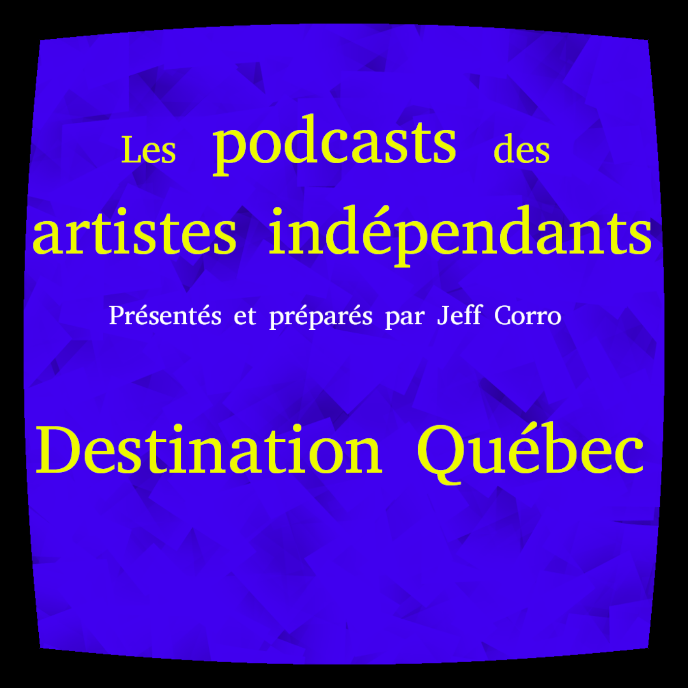 Le podcast de Destination Québec de la semaine 24-2023