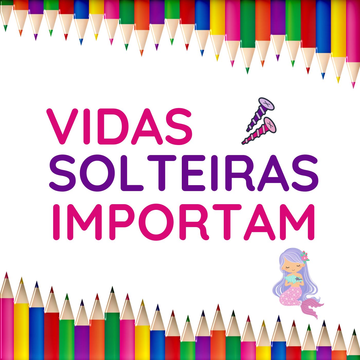 176 | Vidas Solteiras Importam