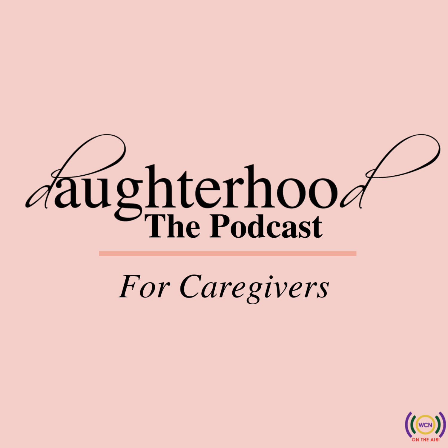 Daughterhood The Podcast: For Caregivers 