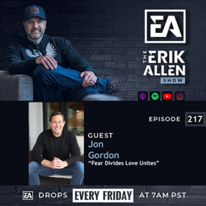 Ep. 217 | Fear Divides Love Unites | Jon Gordon