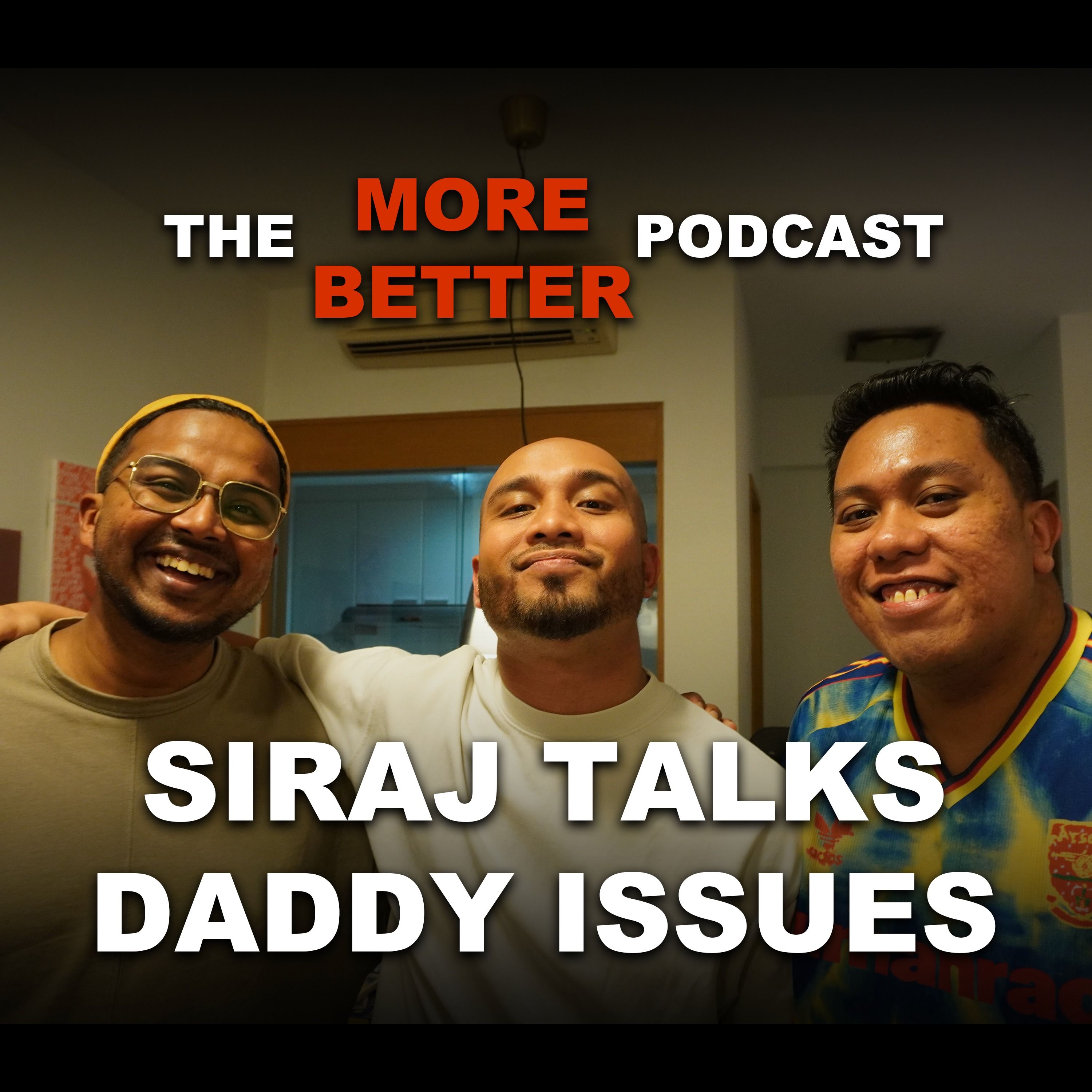 Siraj Talks Daddy Issues