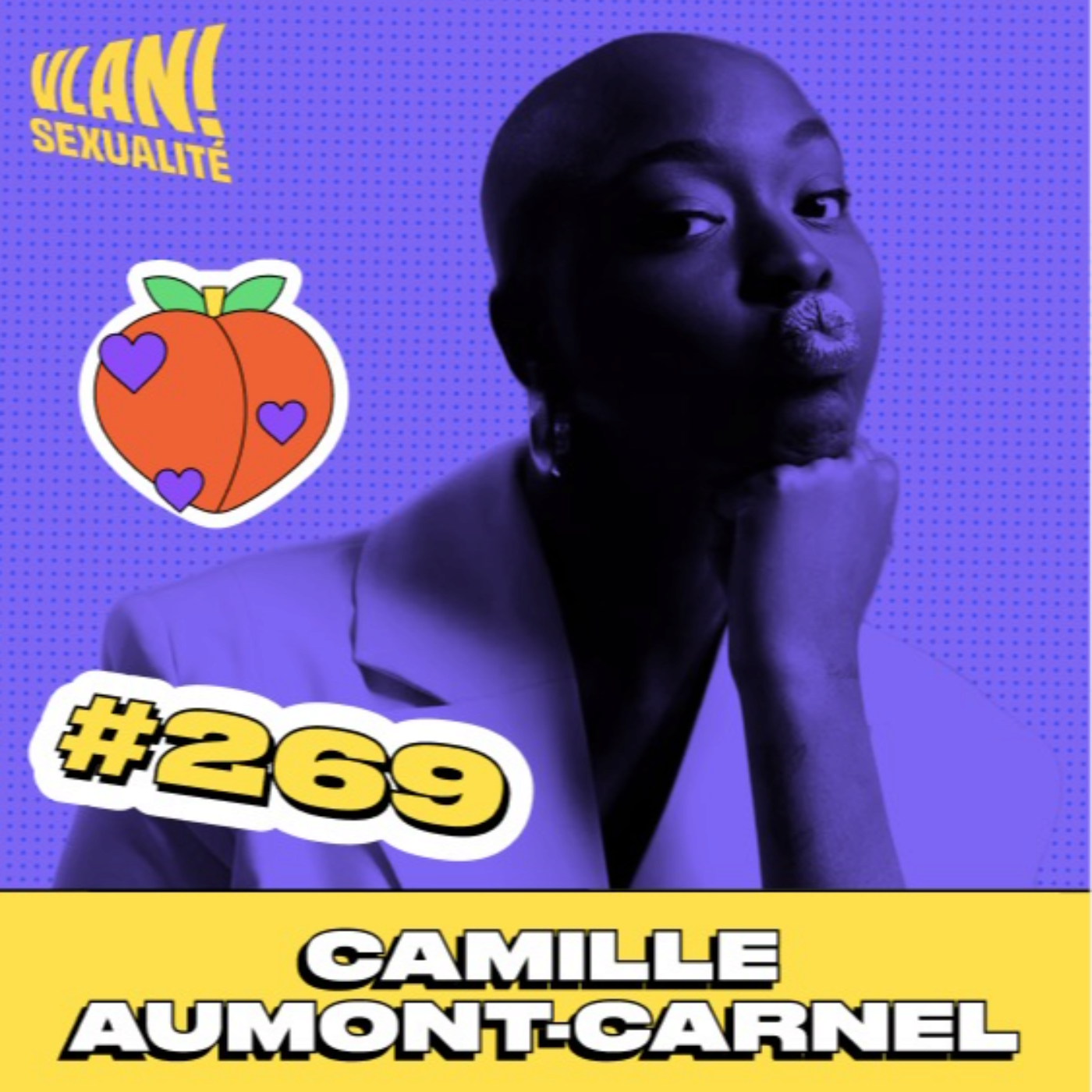 #269 Sexe & Ados: que se passe-t-il dans leurs têtes avec Camille Aumont Carnel