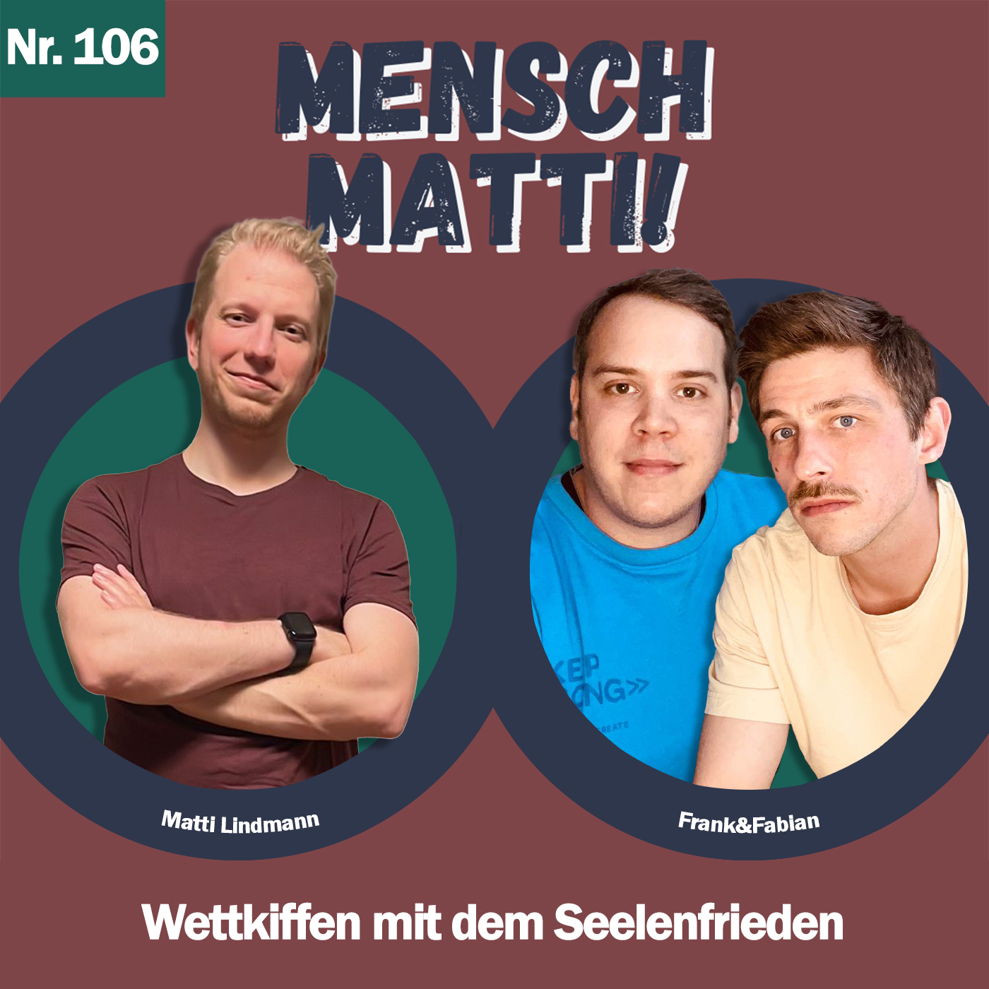 Nr. 106 - Mit Frank & Fabian - Wettkiffen mit dem Seelenfrieden