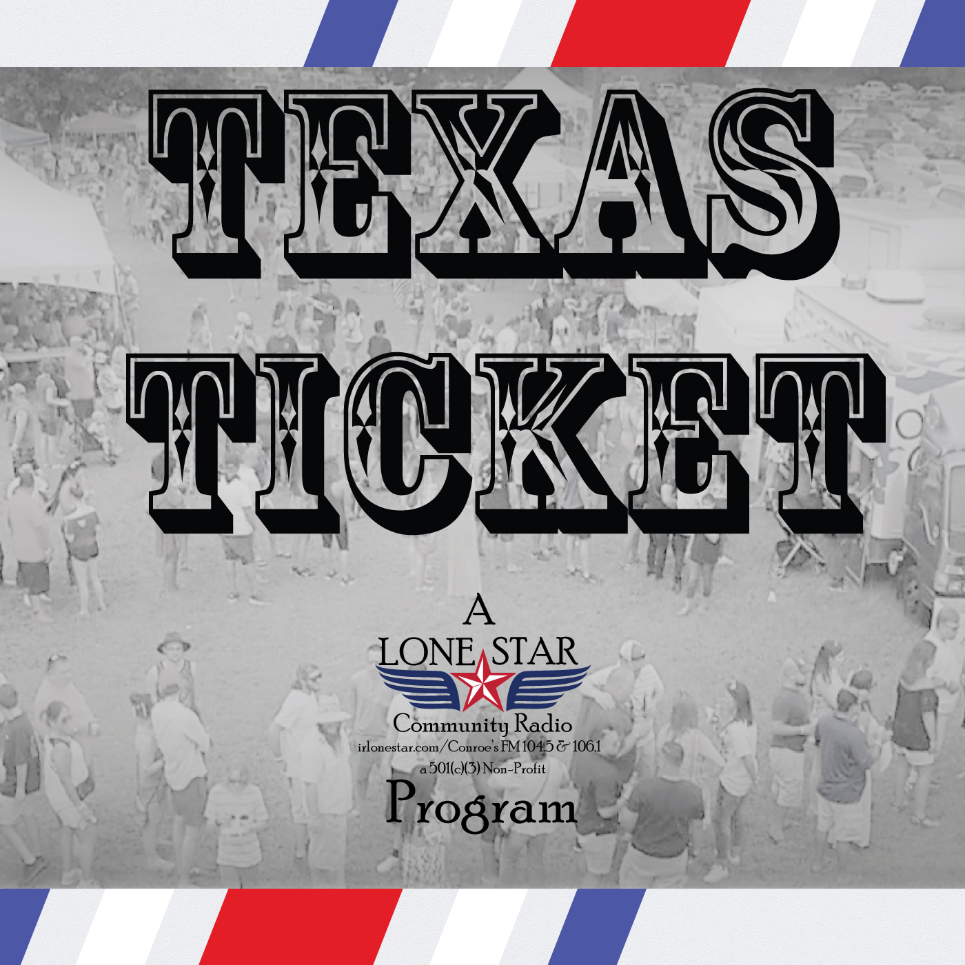 6.30.23 – Texas Ticket on Lone Star Community Radio