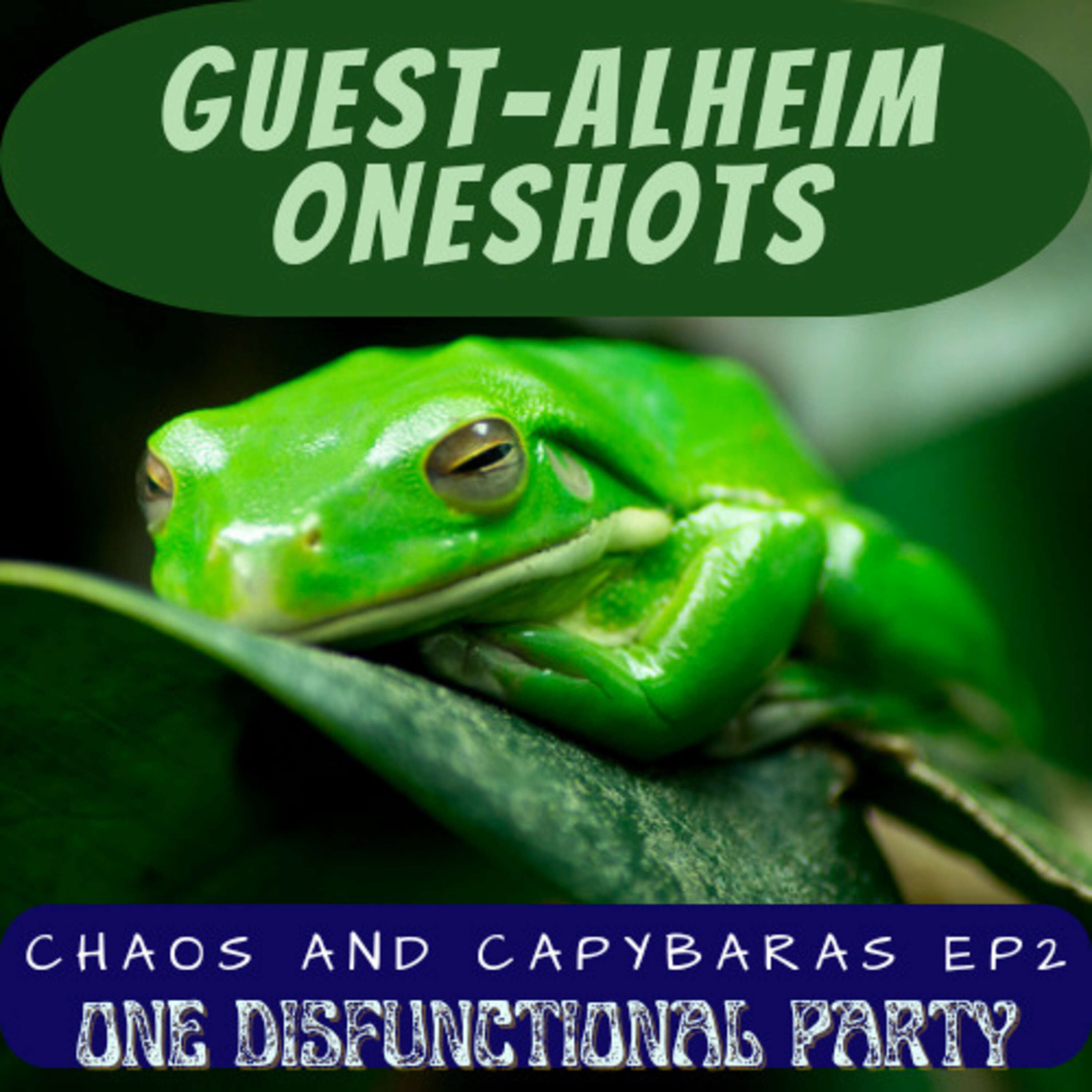 Guest-alheim OneShots - Chaos and Capybaras Ep 2