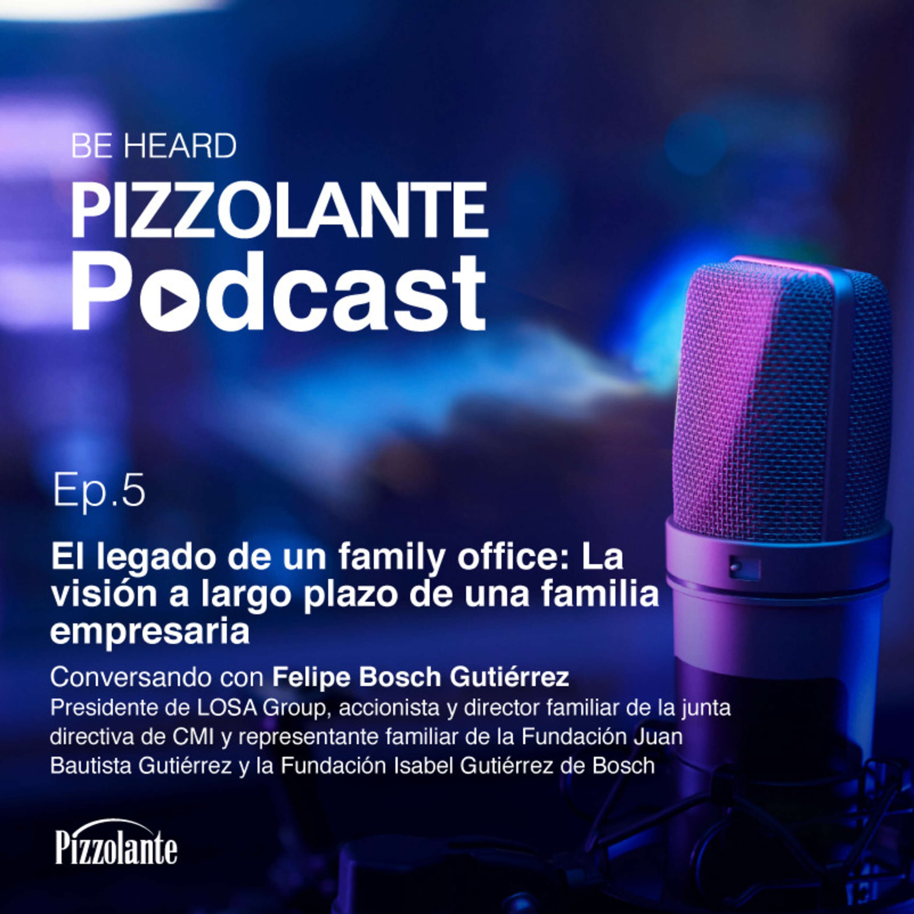 EP.5- El legado de un Family Office, La vision a largo plazo de una familia empresaria - con Felipe Bosch