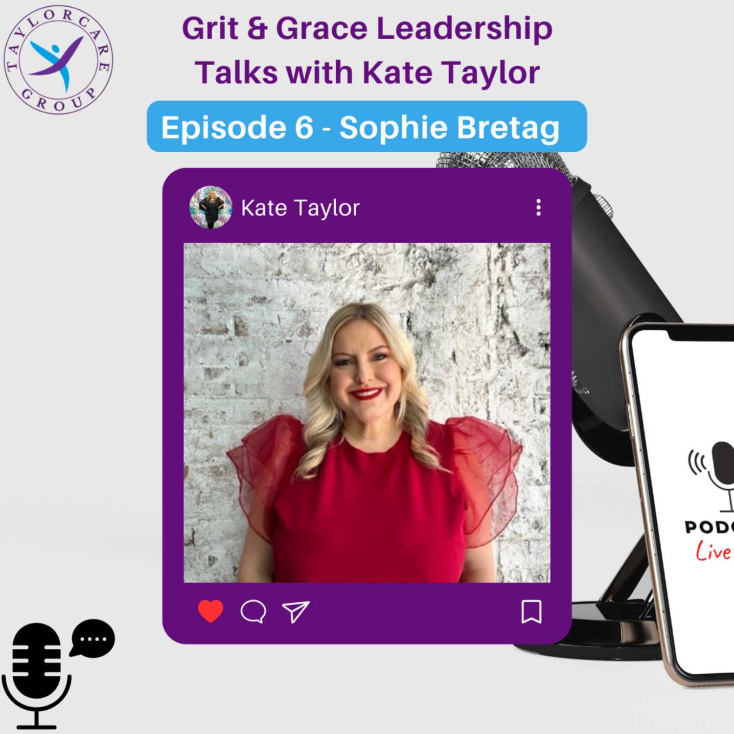 Grit & Grace Leadership Talks with Kate Taylor Episode 6 - Sophie Bretag