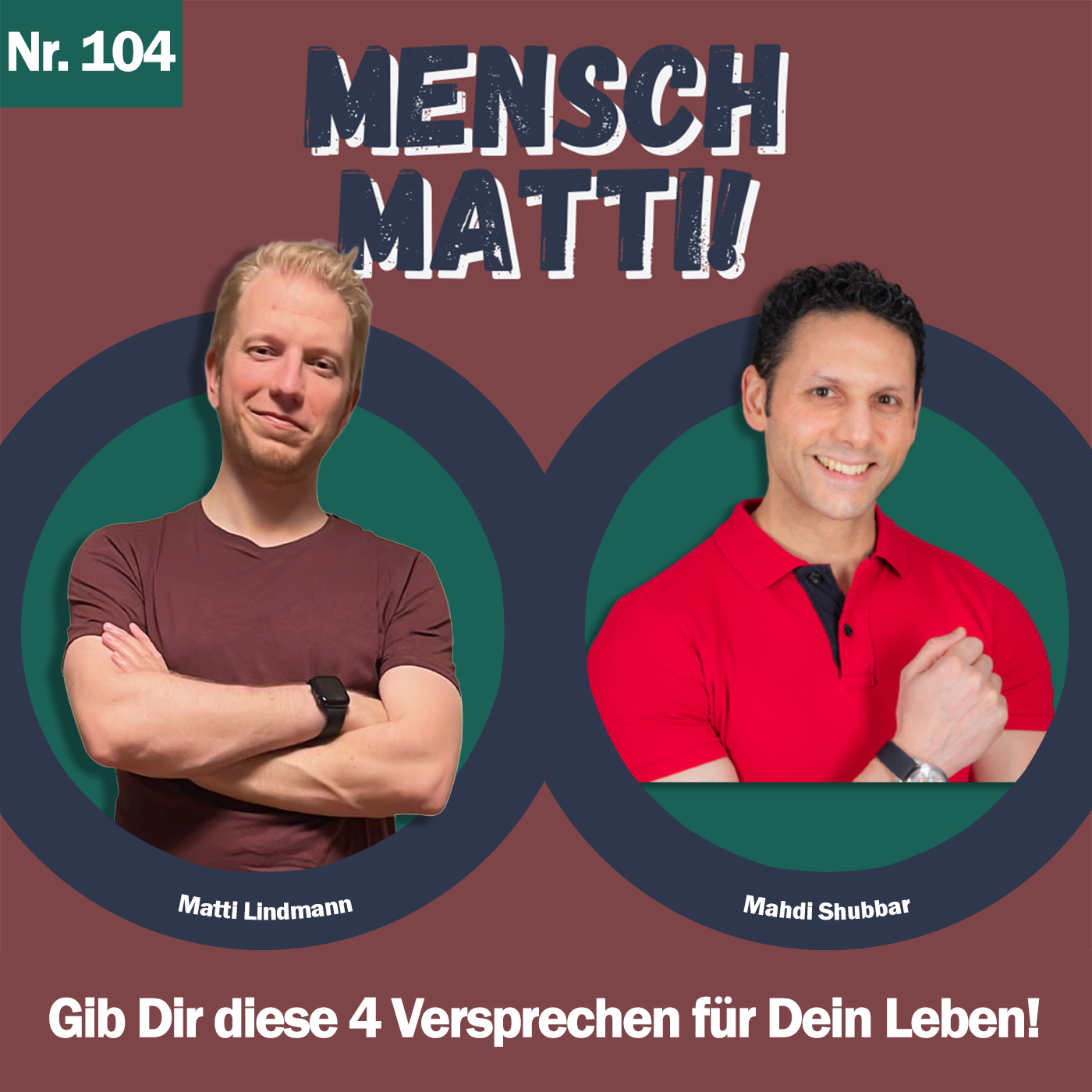 Nr. 104 - Mit Mahdi Shubbar - Gib Dir diese 4 Versprechen für Dein Leben