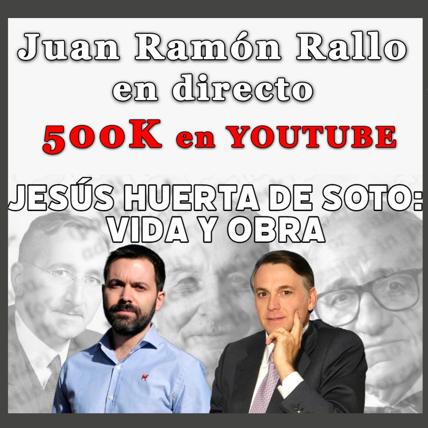 Audios Juan R. Rallo. Entrevista a Jesús Huerta de Soto: vida y obra | Especial 500 Mil Suscriptores en Youtube