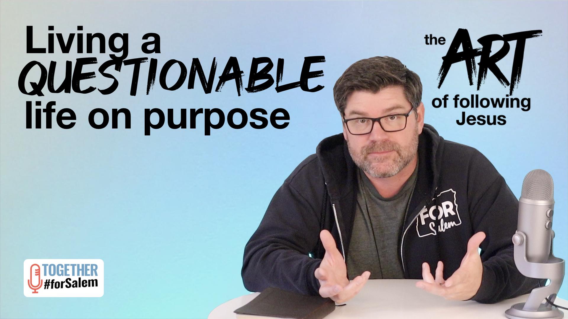 Living a questionable life on purpose [The Art of Following Jesus, pt 9] #ruleoflife #rhythmoflife