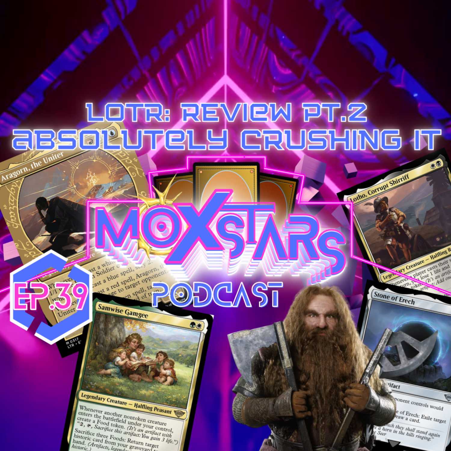 Lord of the Rings REVIEW: Absolutely Crushing It! | MoxStars | MTG Podcast | Episode 39