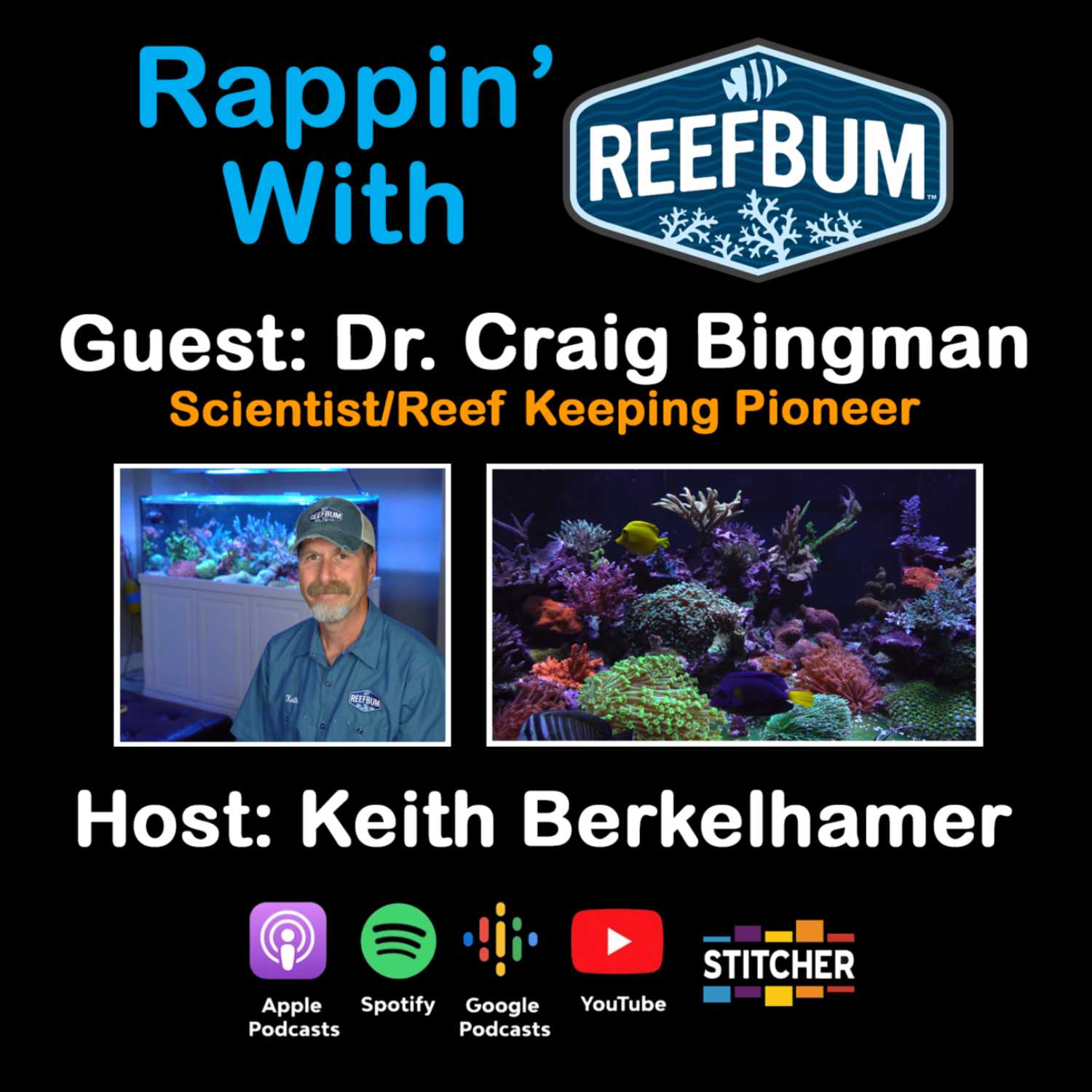 Guest: Dr. Craig Bingman, Scientist/Reef Keeping Pioneer