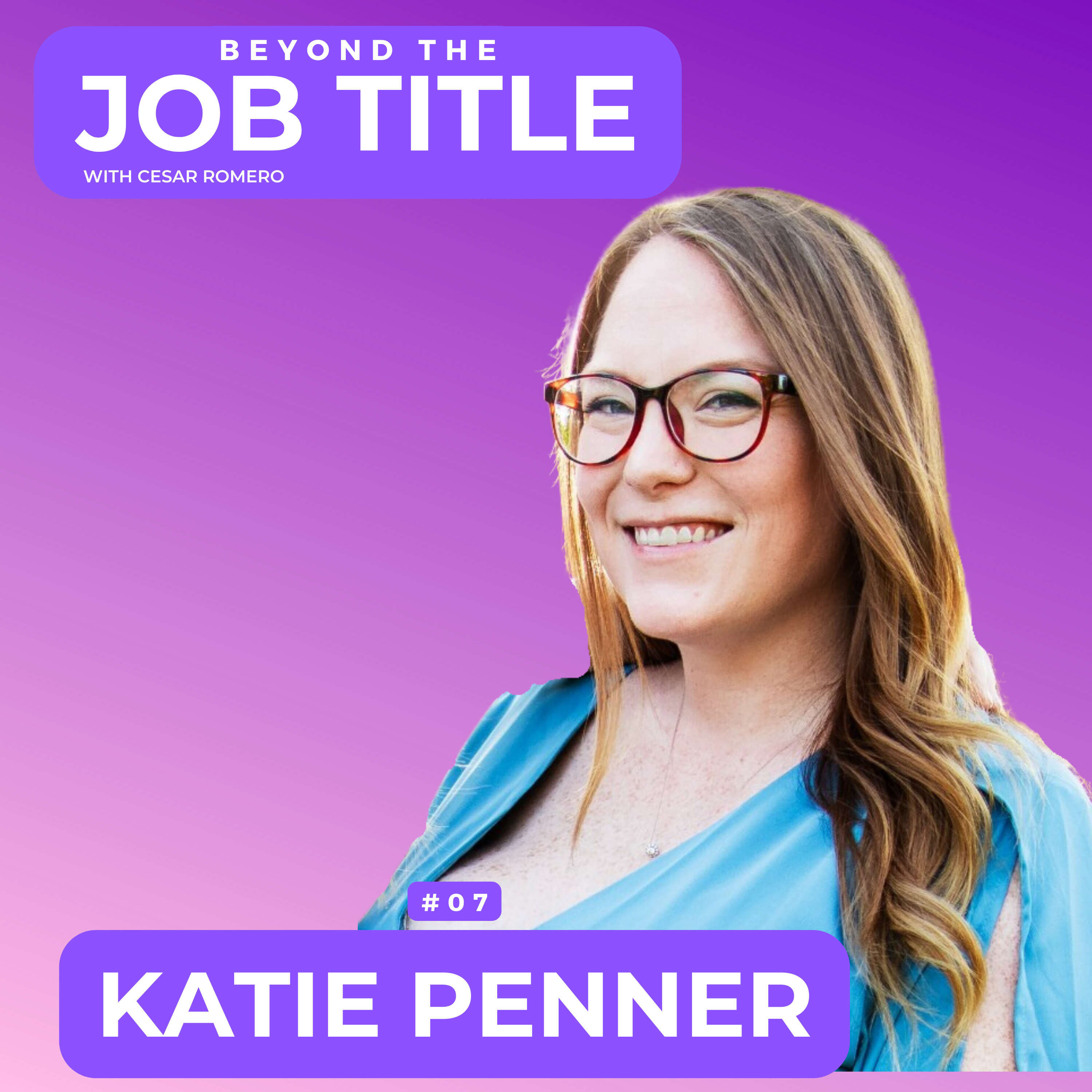 Work-Life Integration: Navigating Motherhood and Career Growth with Katie Penner | BJT07