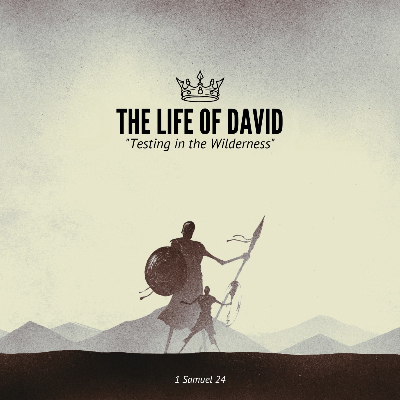 The Life of David: The Lord Looks at the Heart - Testing in the Wilderness