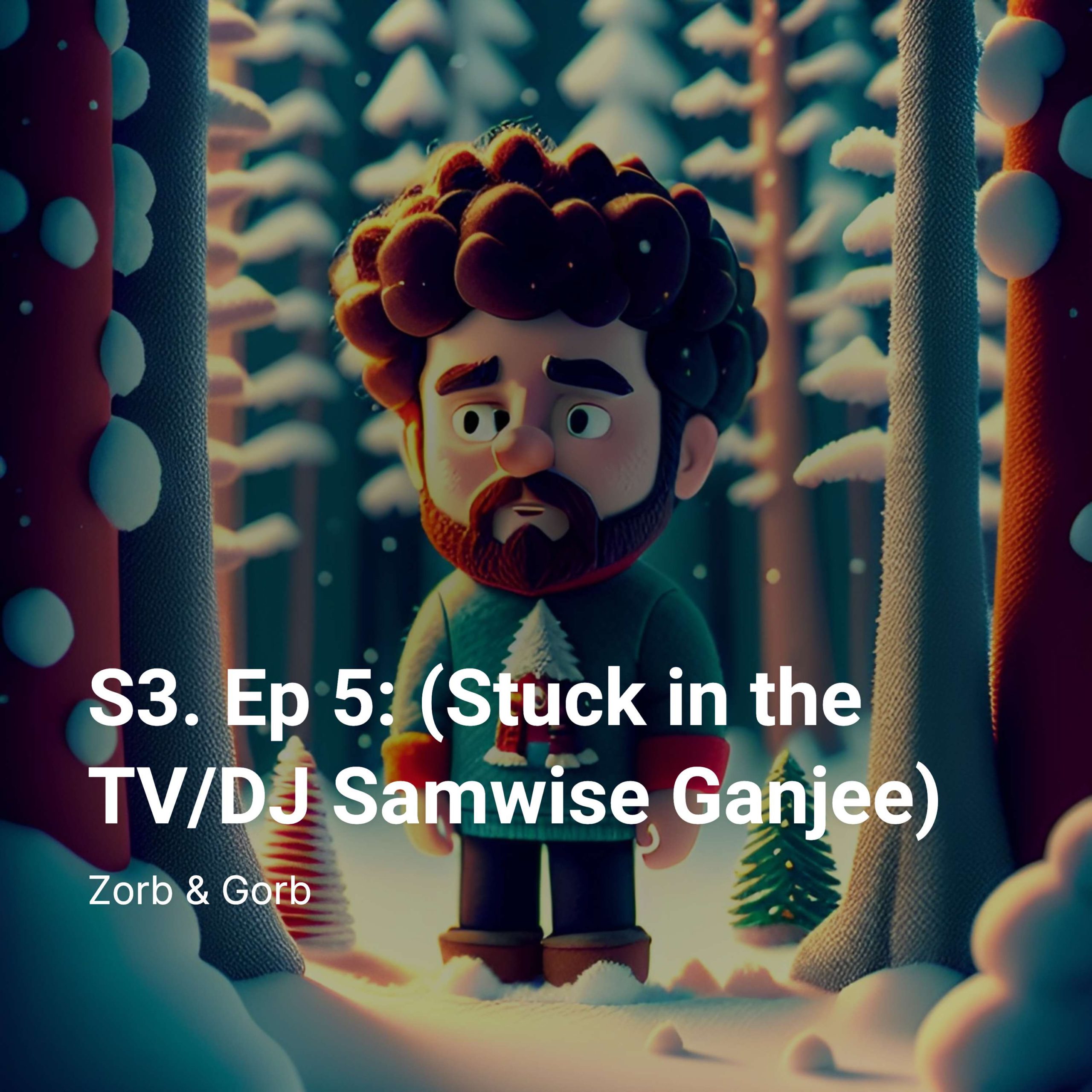 S3. Ep 5: (Stuck in the TV/DJ Samwise Ganjee)