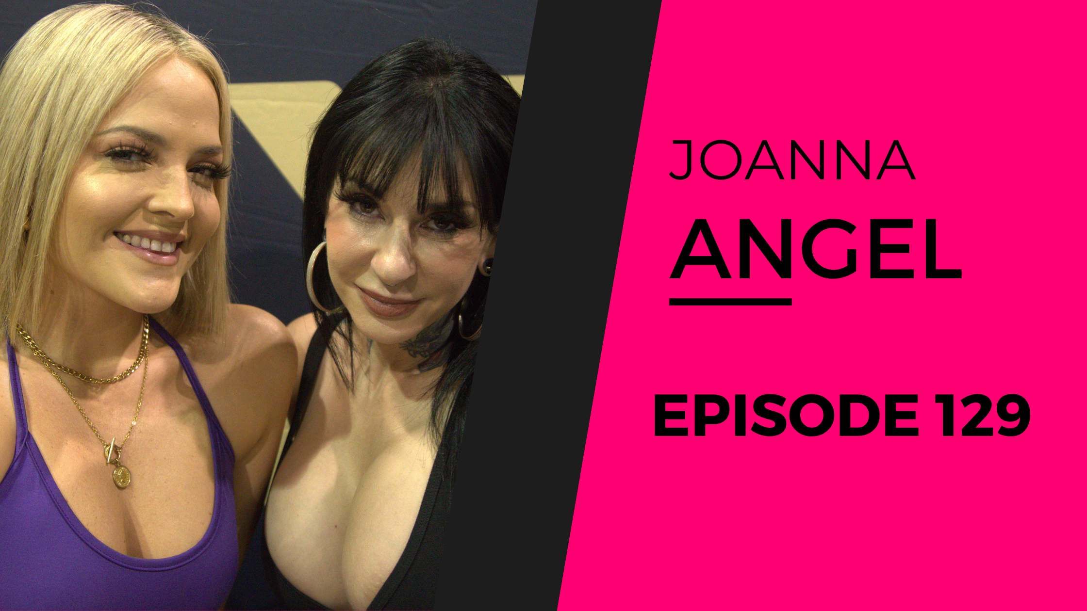 JOANNA ANGEL | EP 129 (After Dark)