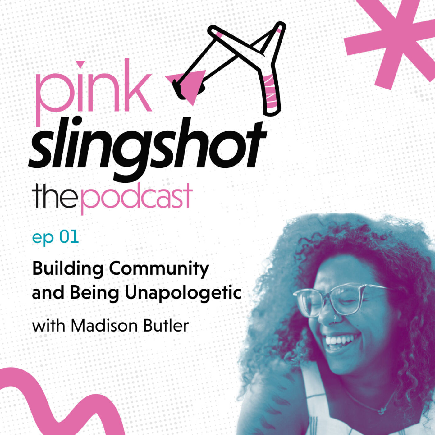 ⁣Building Community and Being Unapologetic with Madison Butler - pink slingshot: the podcast - ep01