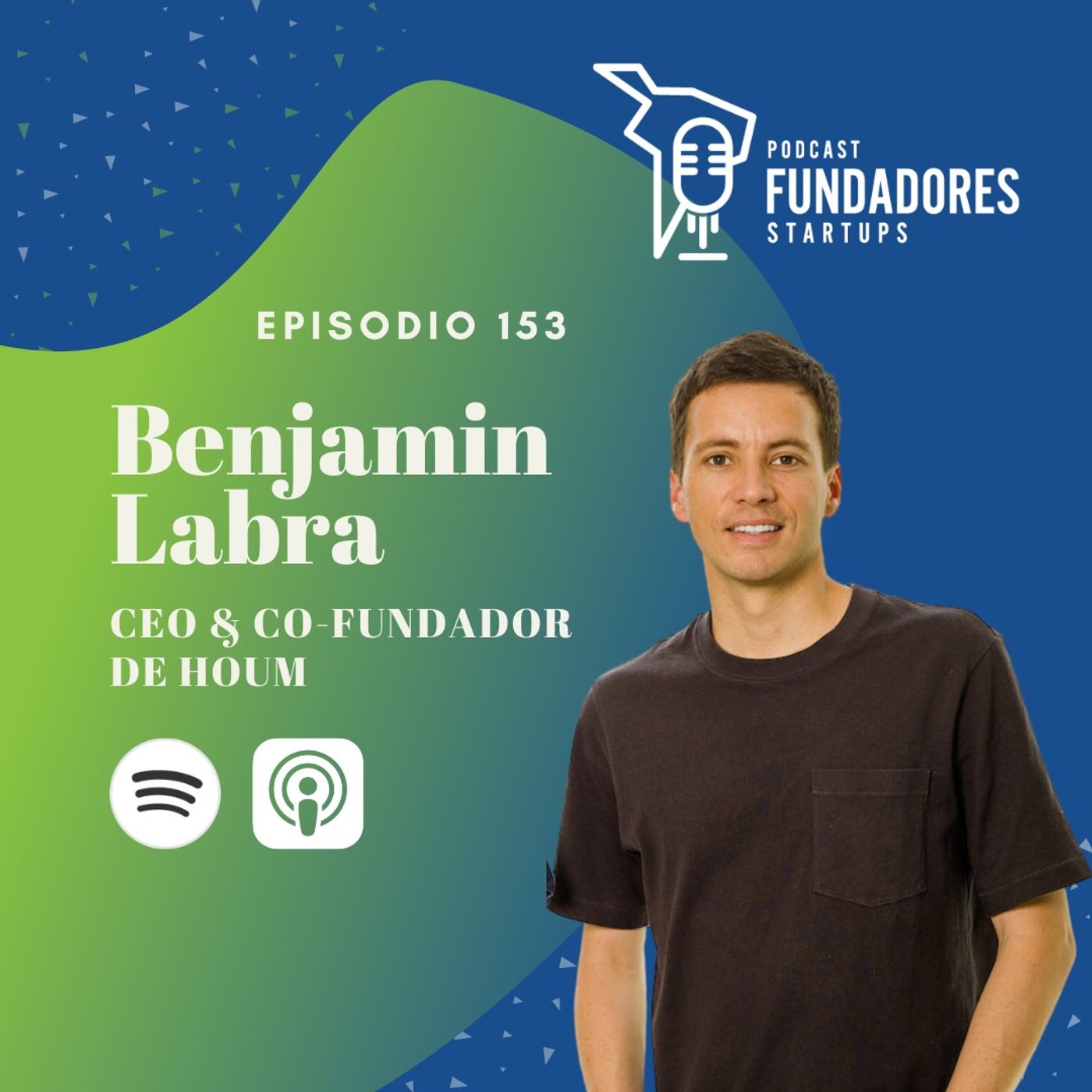 Benjamín Labra 🇨🇱 | Houm | "Todo lo que hicimos fue por generar revenue, a nosotros no nos interesaba la promesa de ganancia futura"  | Ep. 155