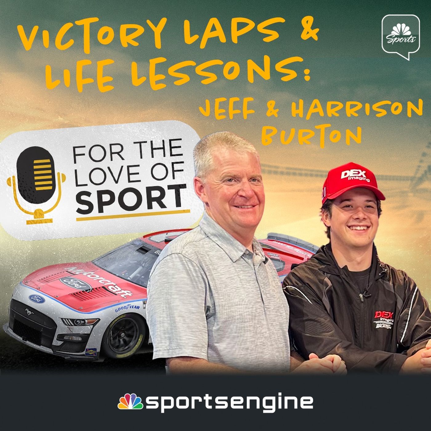 Victory Laps & Life Lessons: Jeff & Harrison Burton