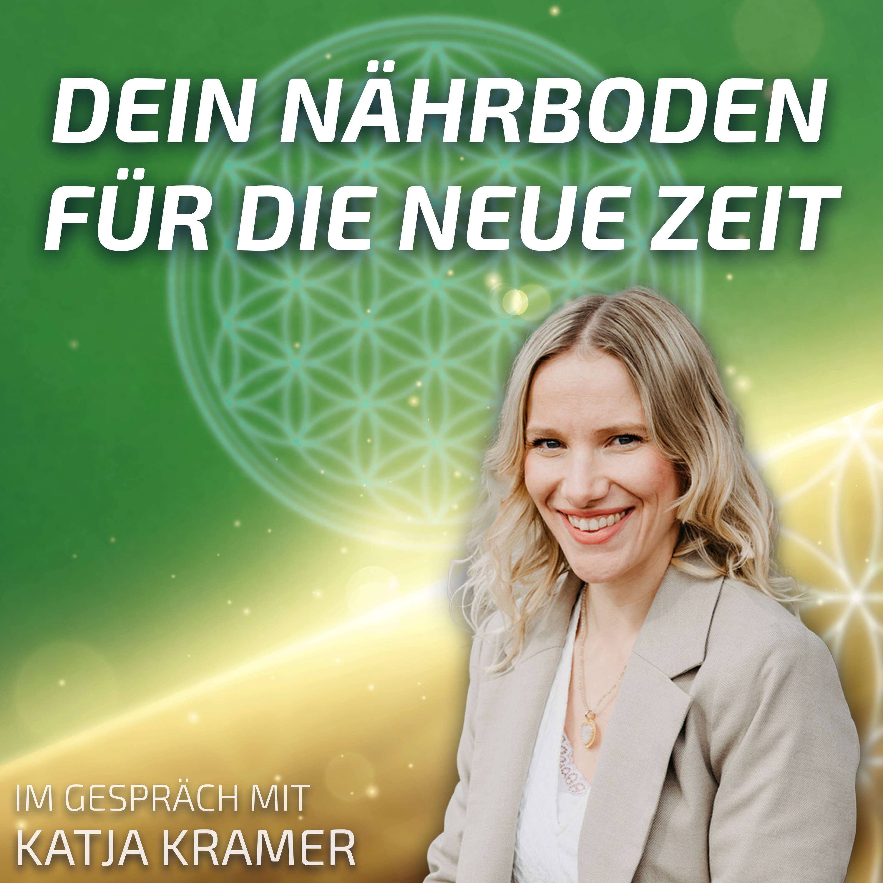 #153 Dein Nährboden für die Geburt in die Neue Zeit - Katja Kramer