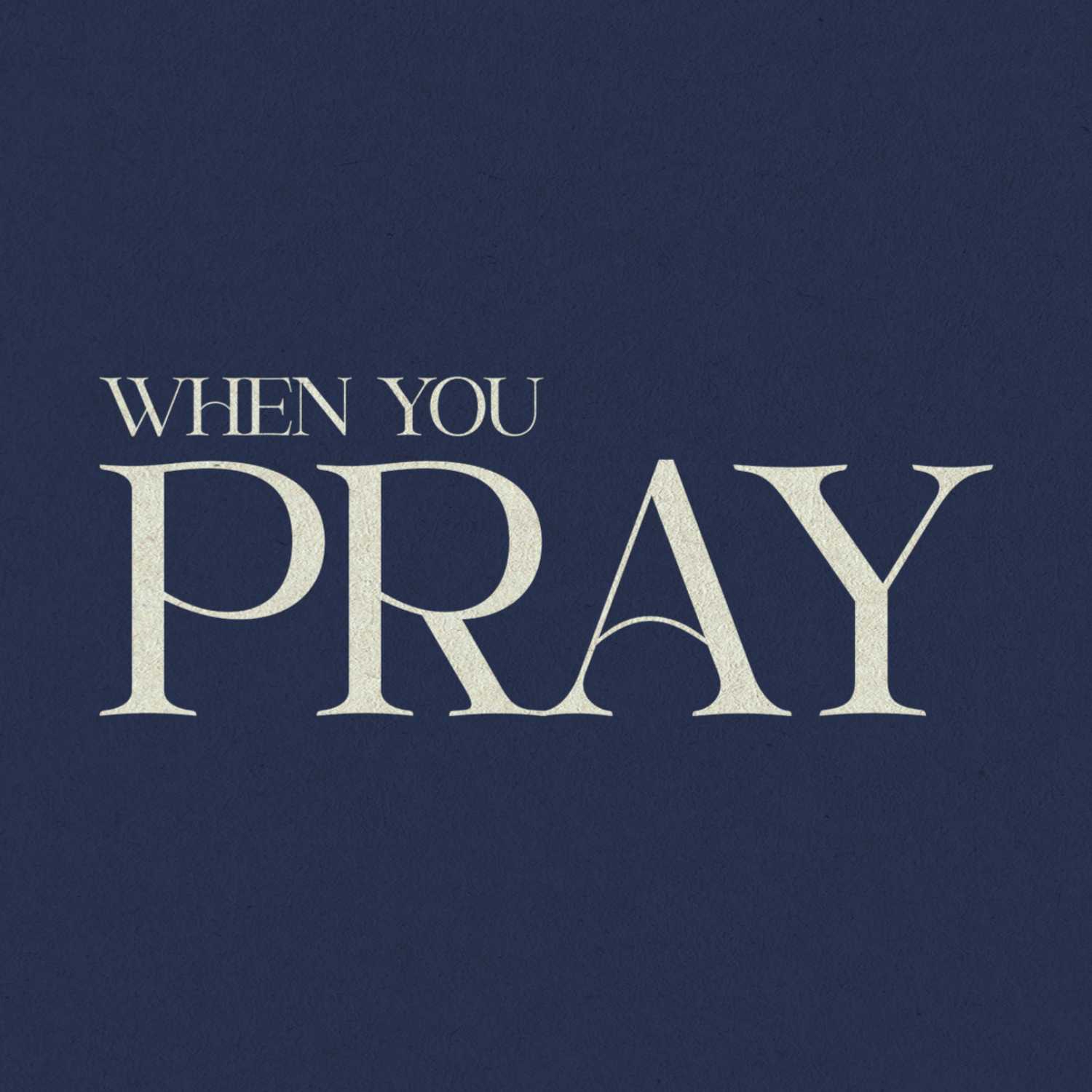 When You Pray- Lord Remember Me