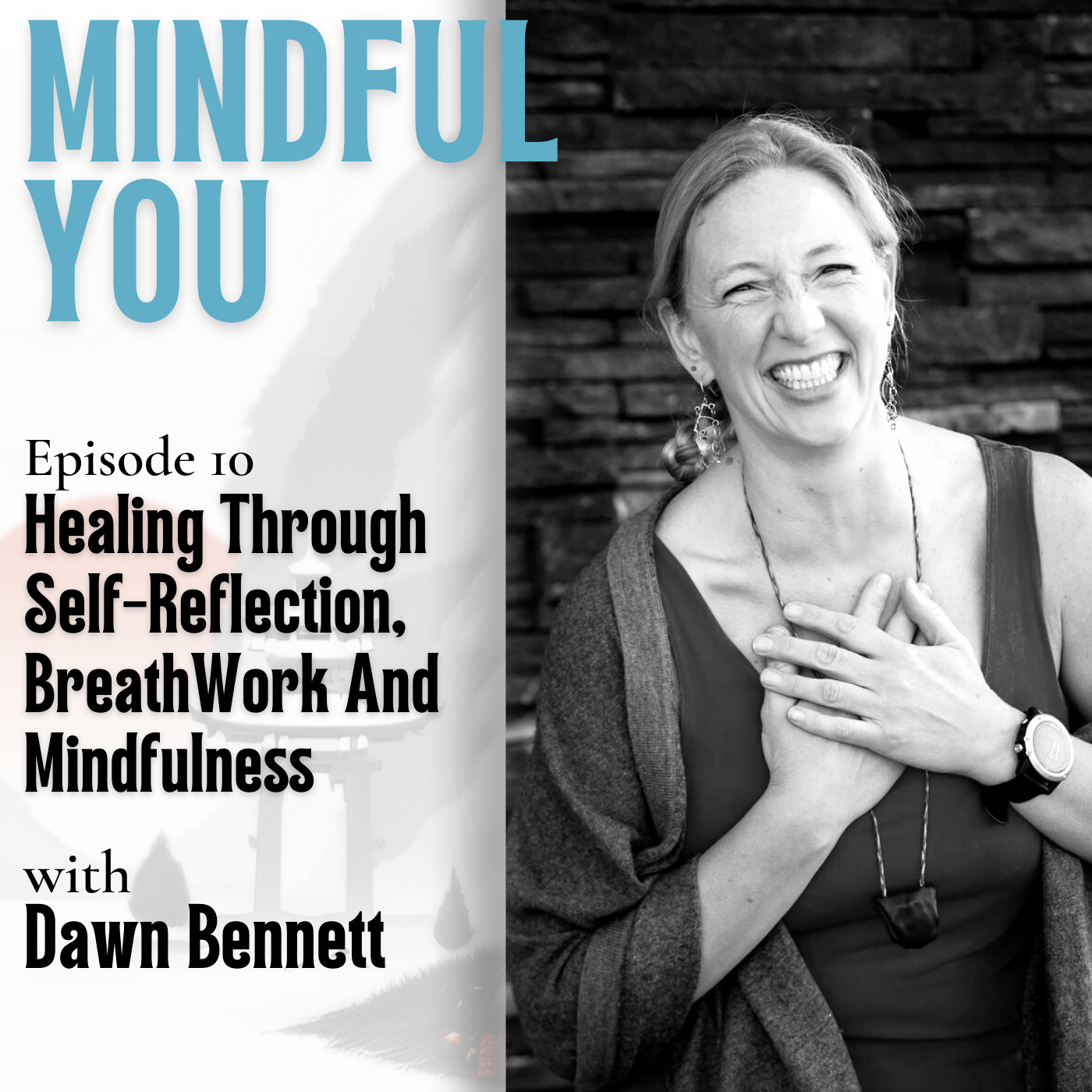 Healing Through Self-Reflection, BreathWork And Mindfulness With Dawn Bennett