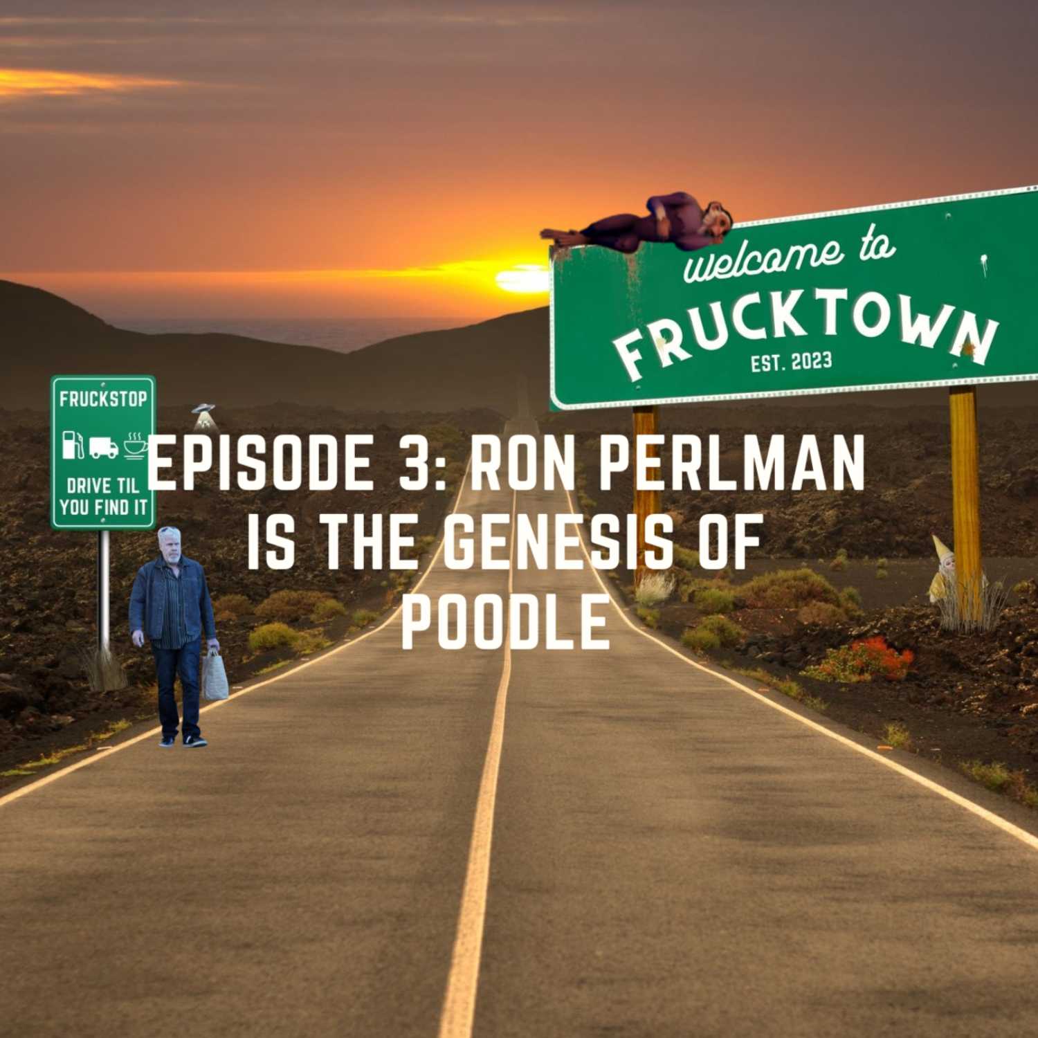 Episode 3: Ron Perlman is the Genesis of Poodle