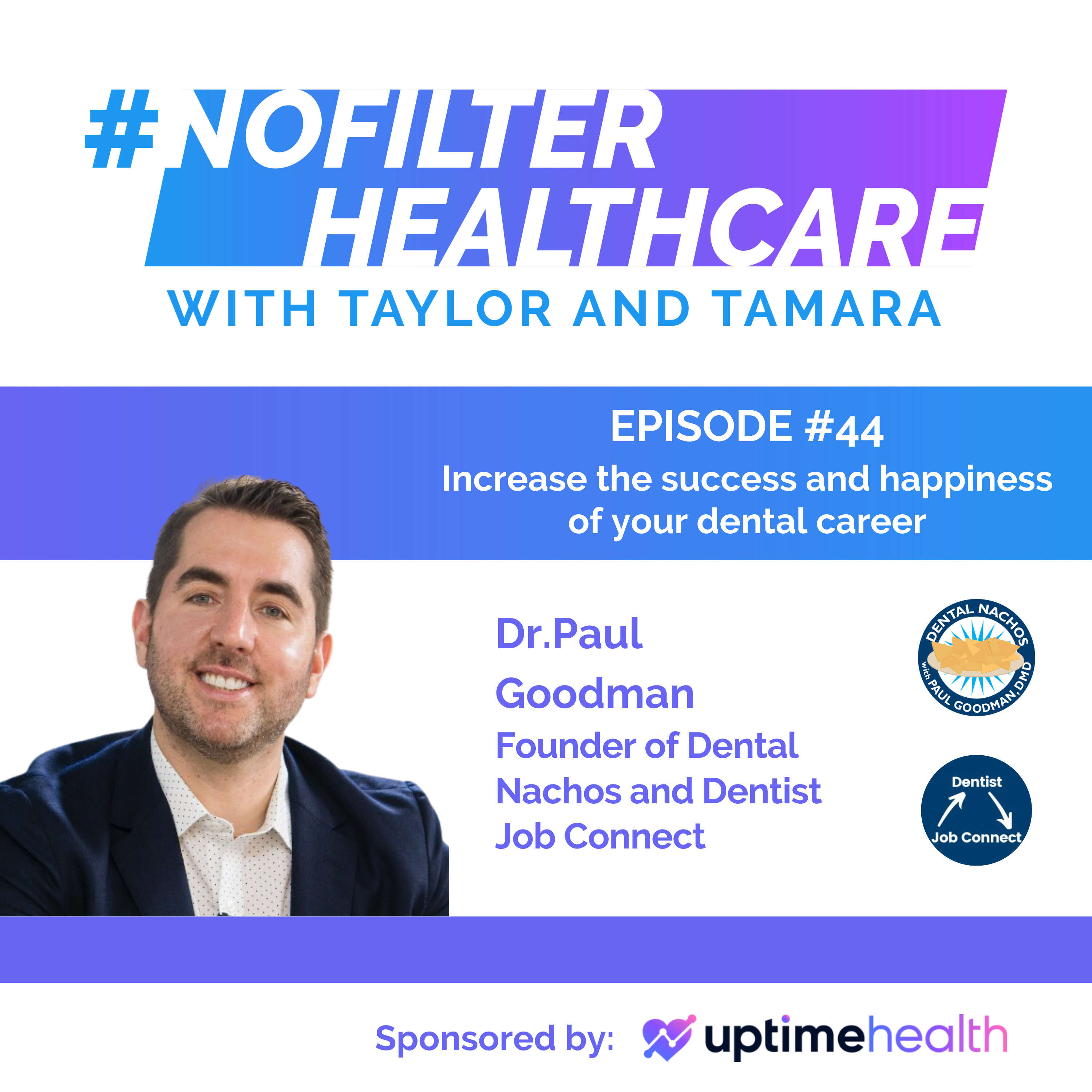 #44 - Increase the Success and Happiness of Your Dental Career with Dr. Paul Goodman, Founder of Dental Nachos and Dentist Job Connect