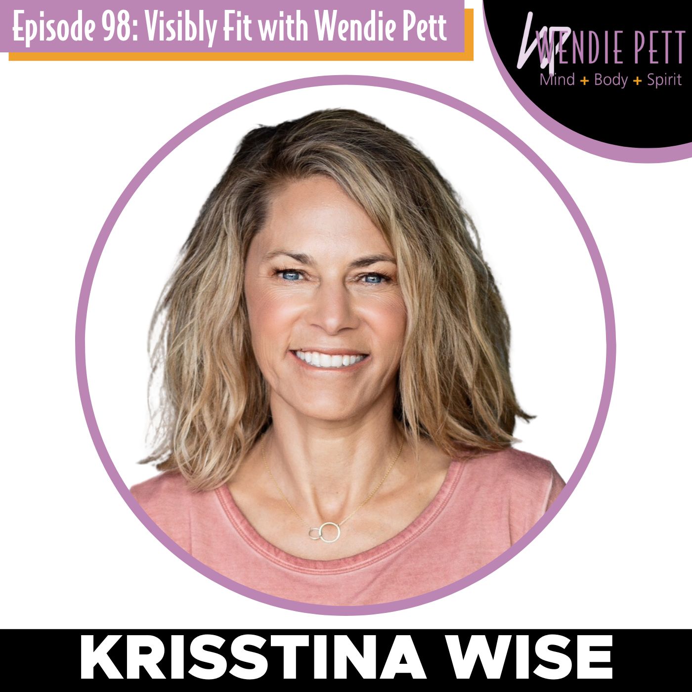 Episode 98: Your Health is Your True Wealth with Krisstina Wise