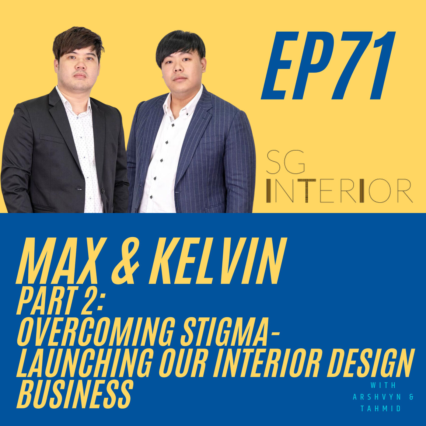 71 – Overcoming Stigma: Launching Our Interior Design Business - with Max & Kelvin (mayiduo) from SG Interior KJ [Part 2]