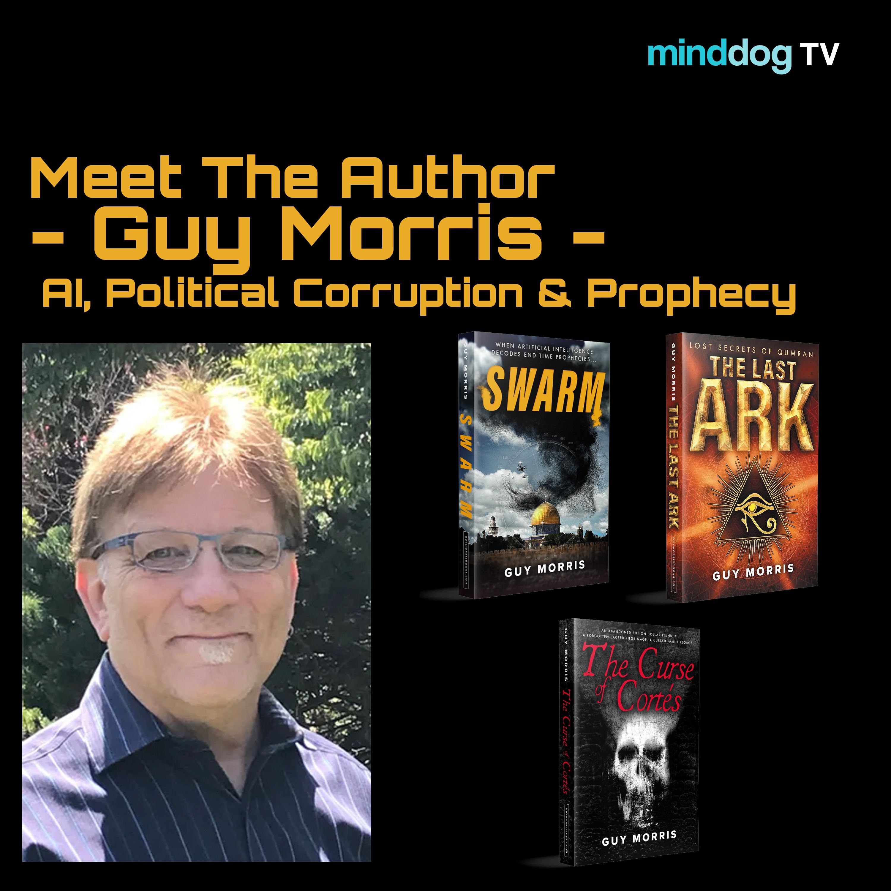 Meet The Author - Guy Morris - AI, Political Corruption & Prophecy