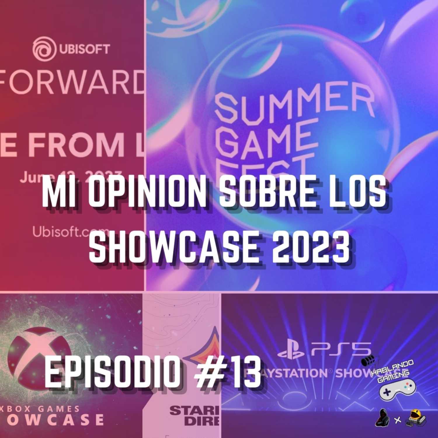 Mi Opinión Sobre Los Showcase 2023 | Hablando Gaming Podcast Episodio #13