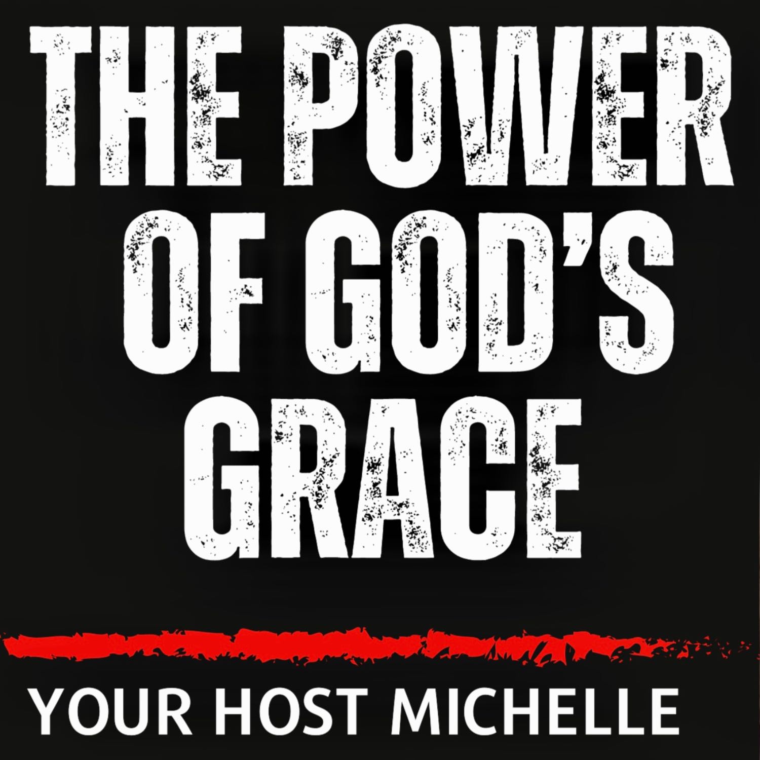 The Power of God's Grace | Michelle 